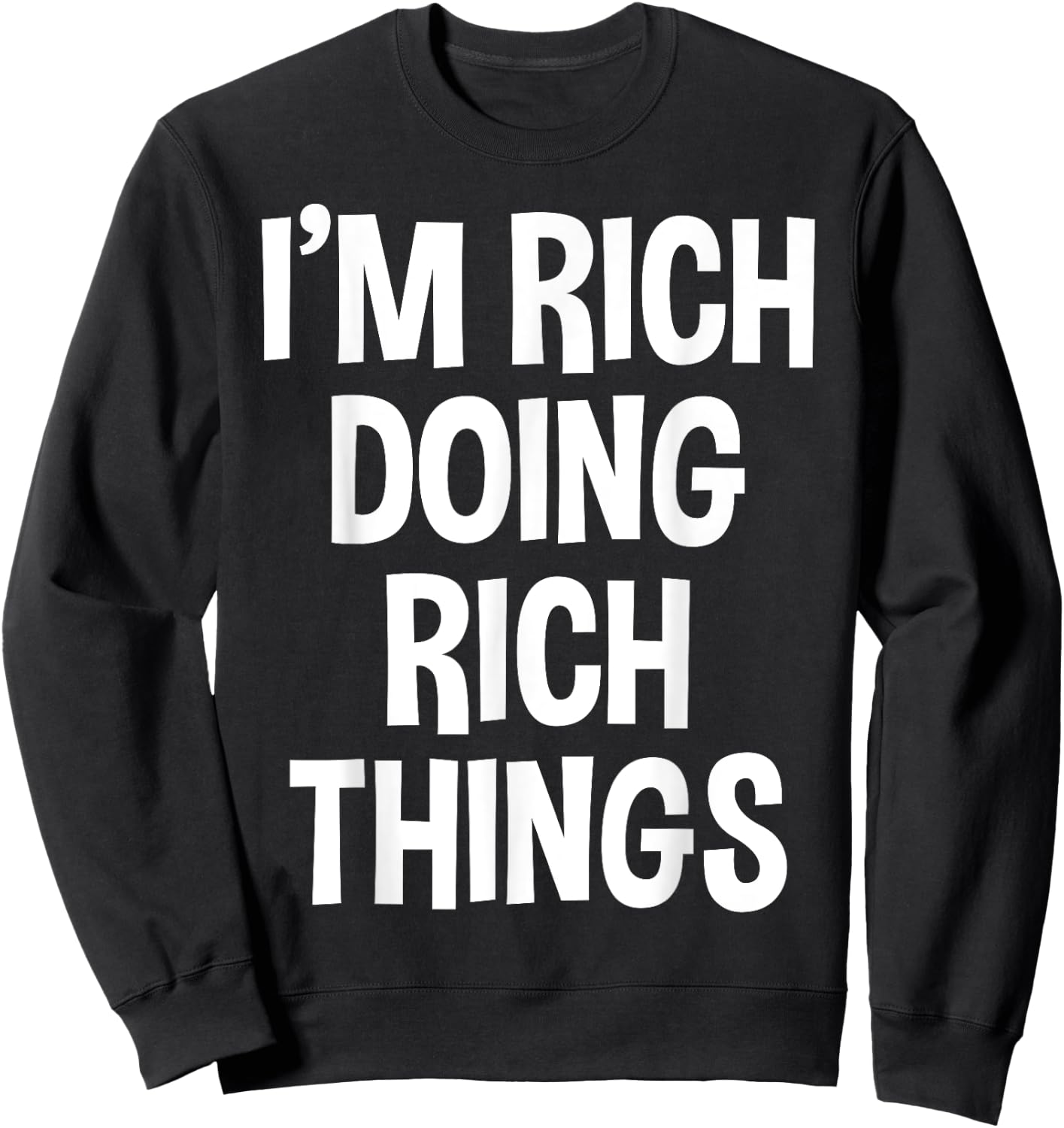 Rich Funny Joke Lover Birthday Designs I'm Rich Doing Rich Things Funny Saying -Adults -Kids Black Small Polyester 100% Short Sleeve Sweatshirt - Sweatshirt | Black