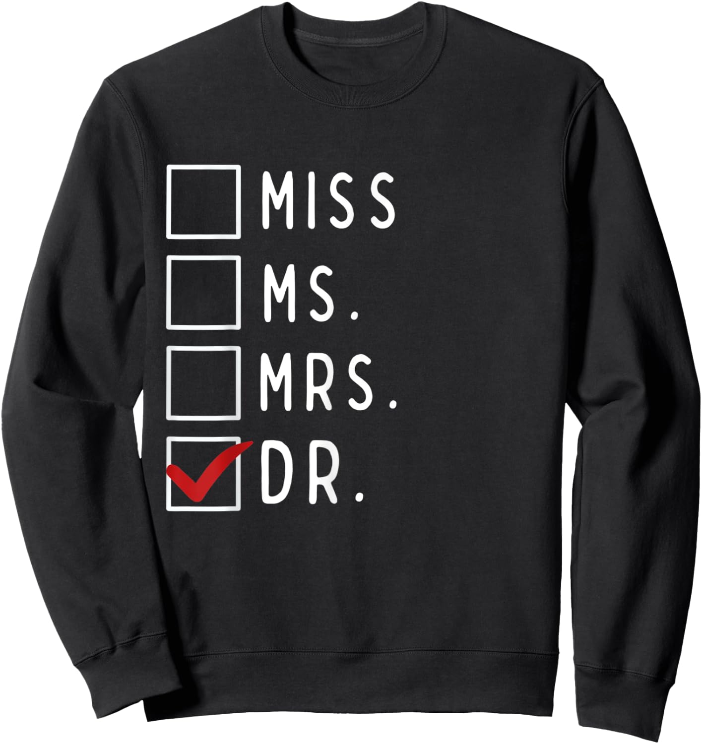 It's Not Miss Ms Mrs It's Dr Actually Doctor Sweatshirt - Sweatshirt | Black