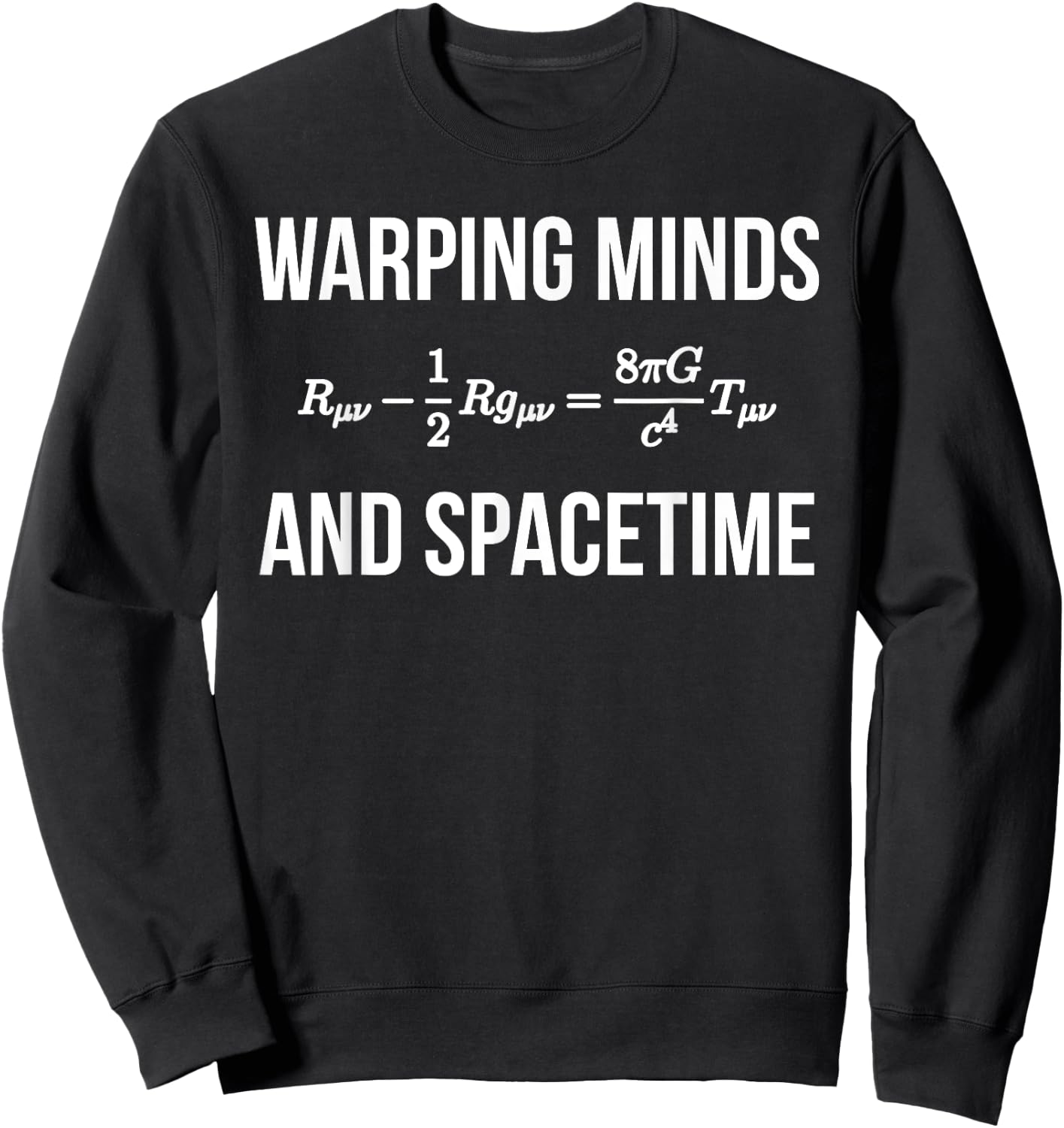 General Relativity Field Equations Warping Minds and Space Sweatshirt - Sweatshirt | Black