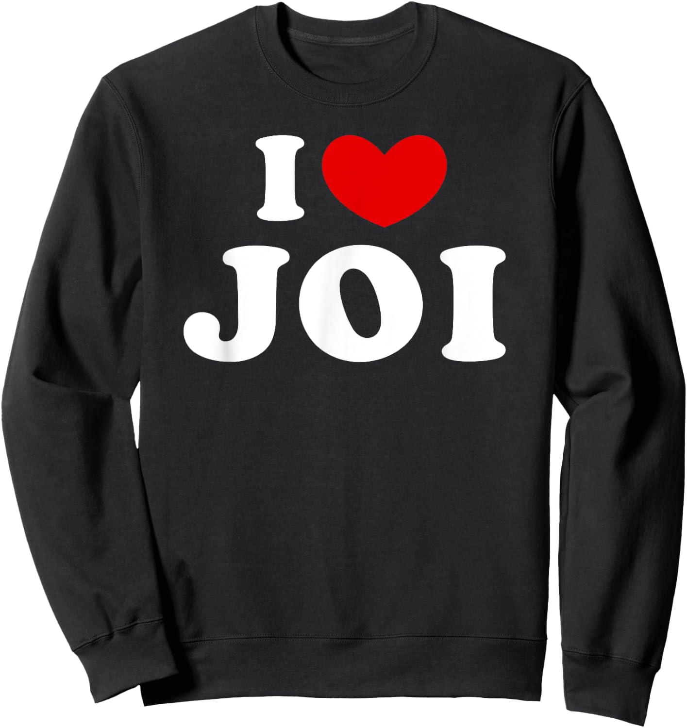I Love Joi, I Heart Joi Sweatshirt - Sweatshirt | Black