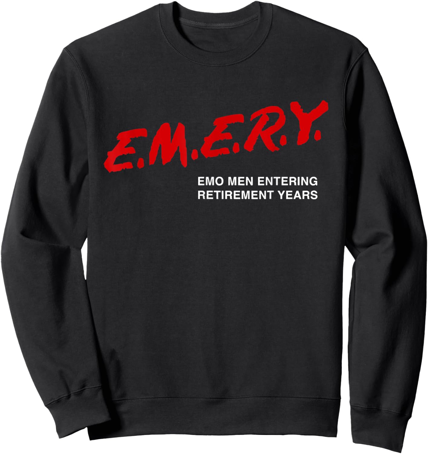 Emo Men Entering Retirement Years Funny Apparel Sweatshirt - Sweatshirt | Black