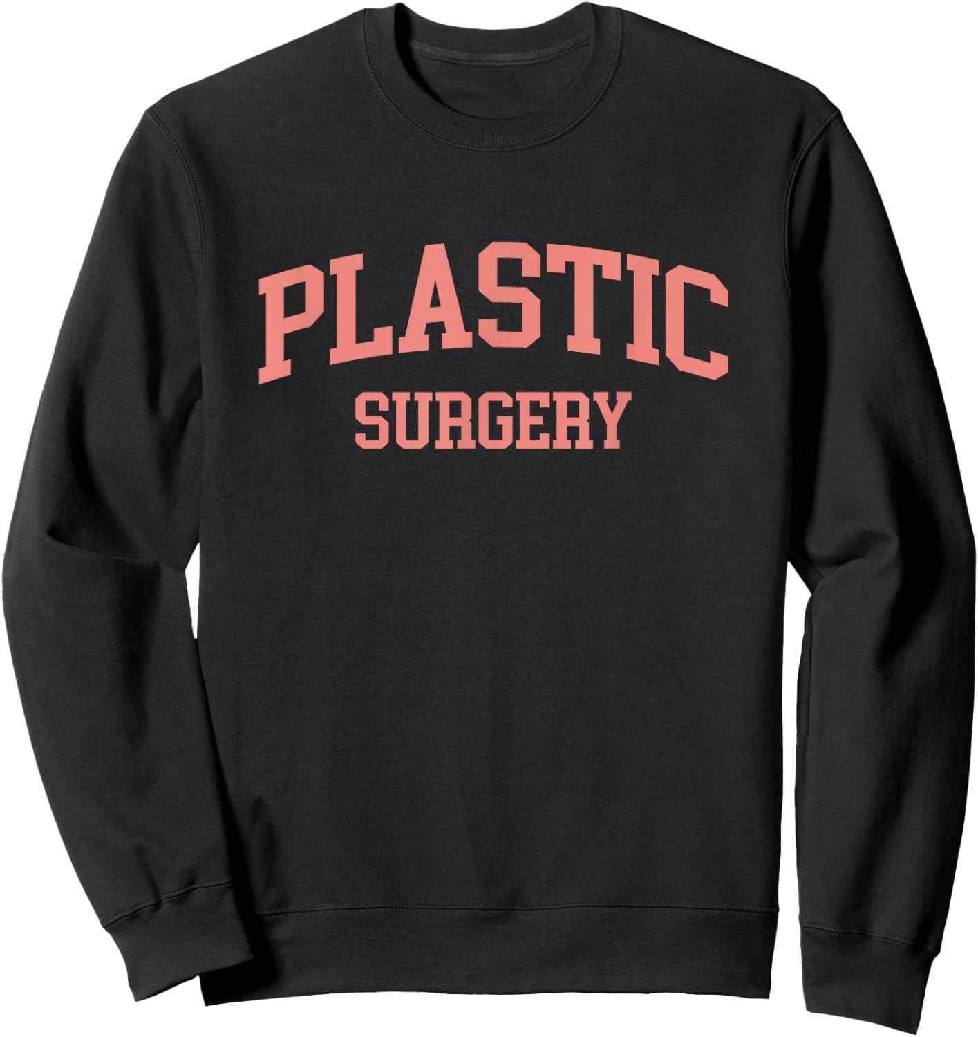 Plastic Surgery Cosmetic Nurse Plastic Surgeon Sweatshirt - Sweatshirt | Black