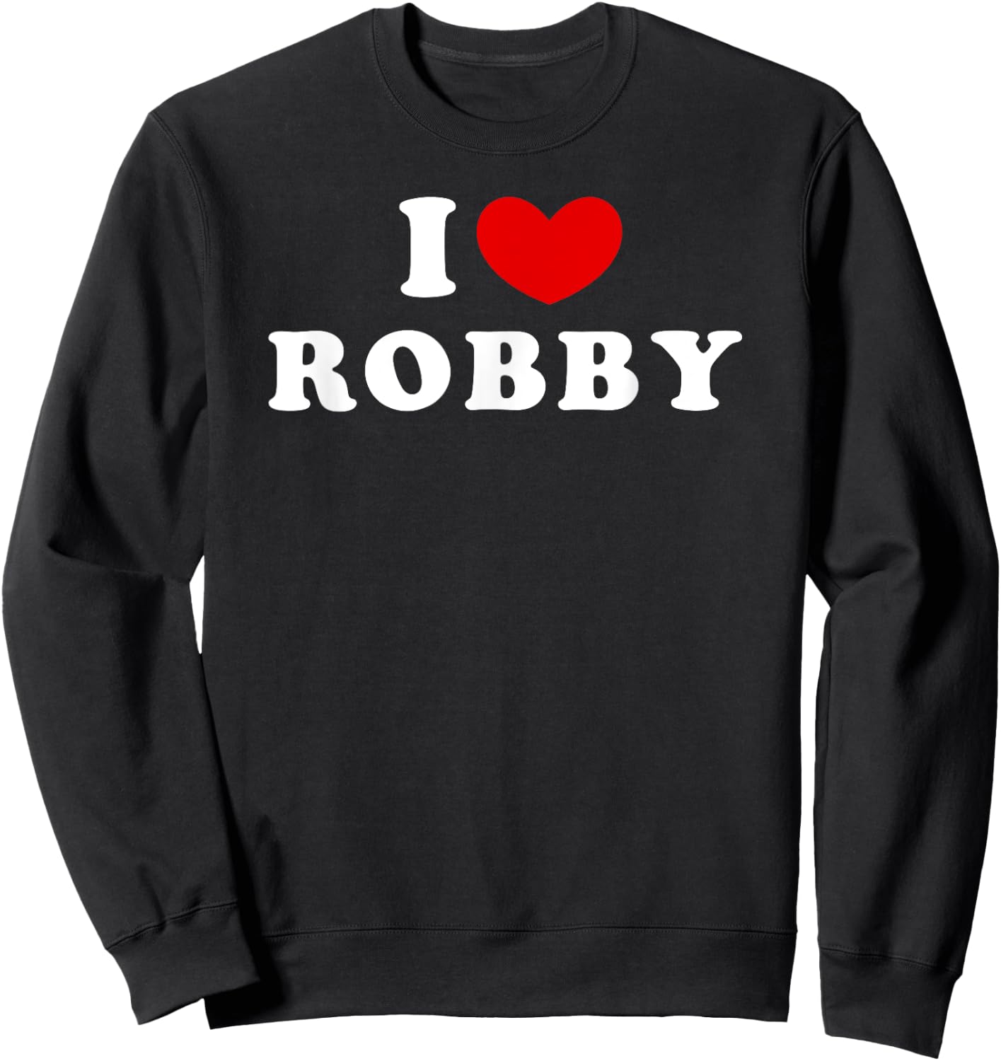 I Love Robby, I Heart Robby Sweatshirt - Sweatshirt | Black