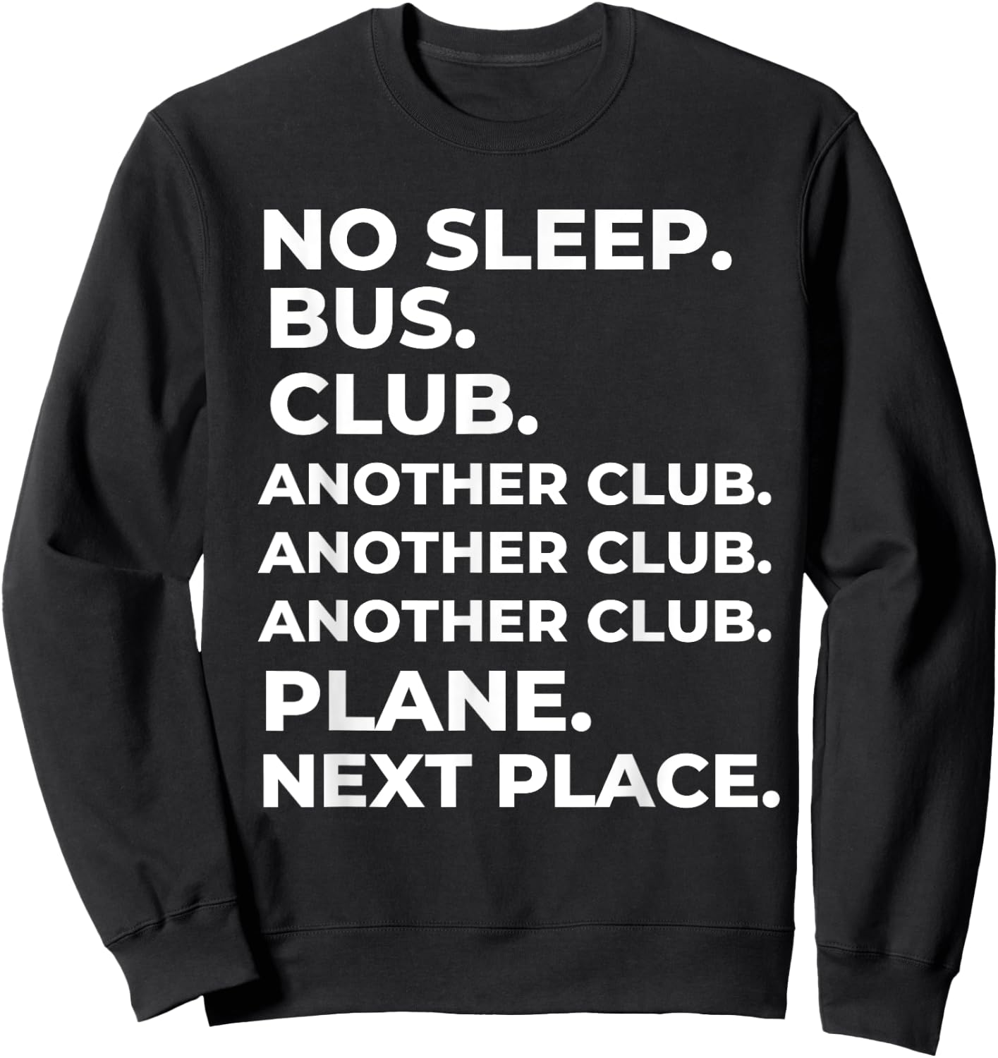 No Sleep Bus Club Another Club Plane Next Place Funny Sweatshirt - Sweatshirt | Black