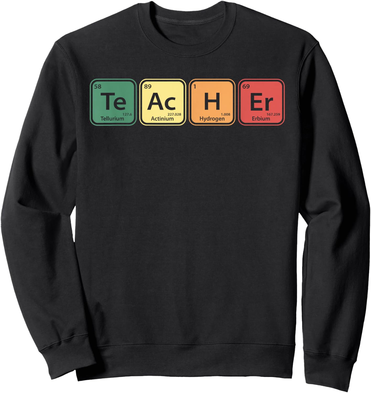 Chemistry Teacher Element Symbols Periodic Table Chemist Sweatshirt - Sweatshirt | Black