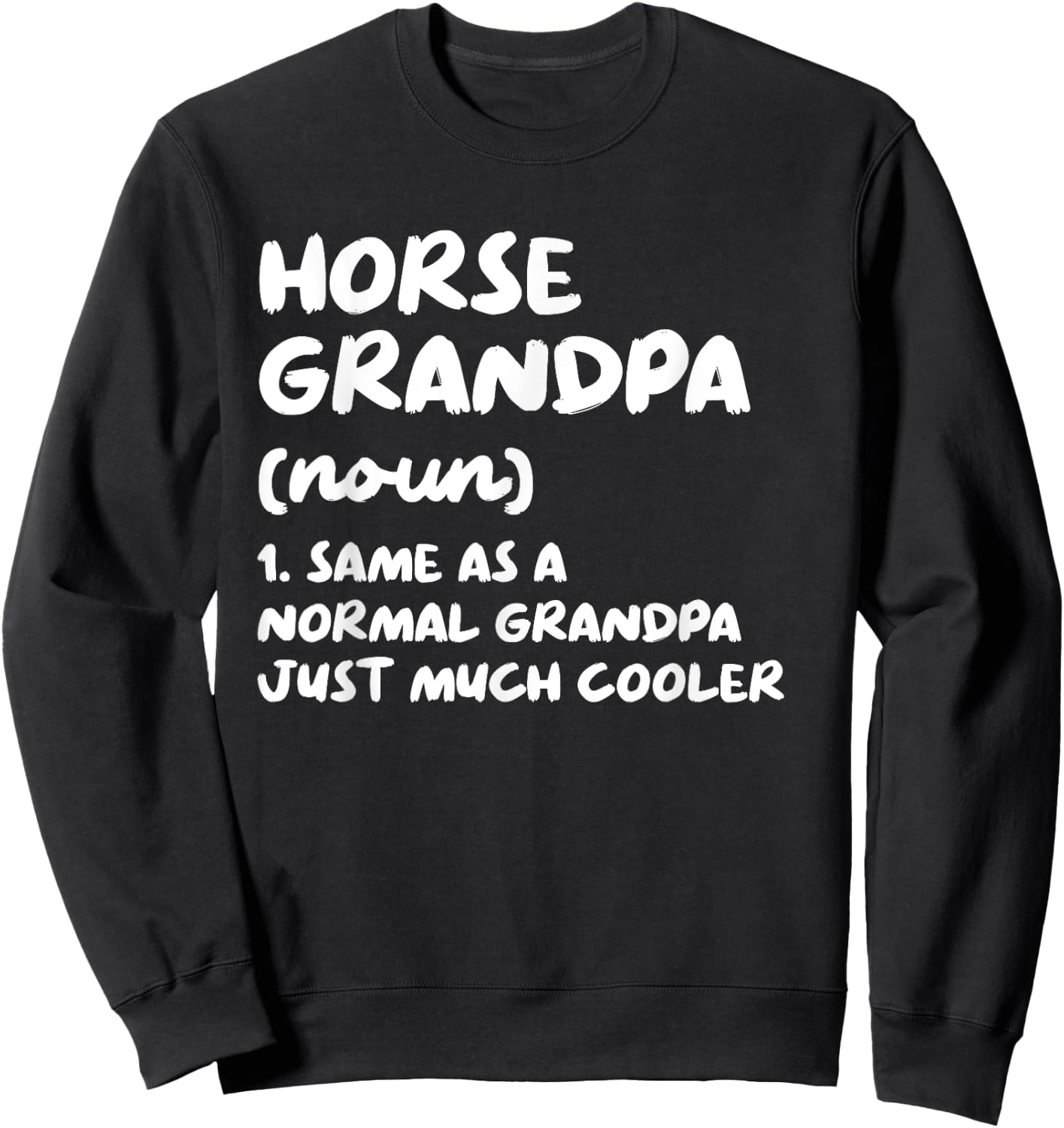 Horse Grandpa Definition Funny Sweatshirt - Sweatshirt | Black