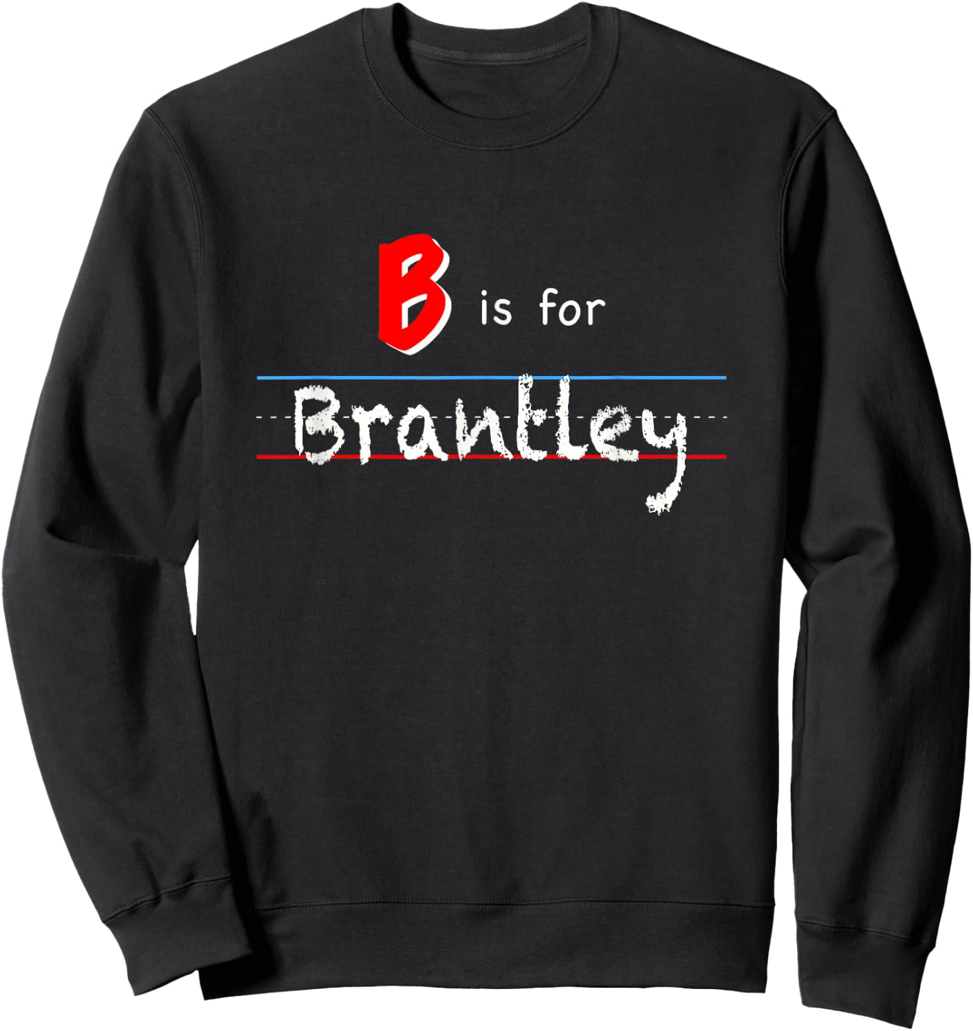 B Is For Brantley, boys custom personalized name kids school Sweatshirt - Sweatshirt | Black