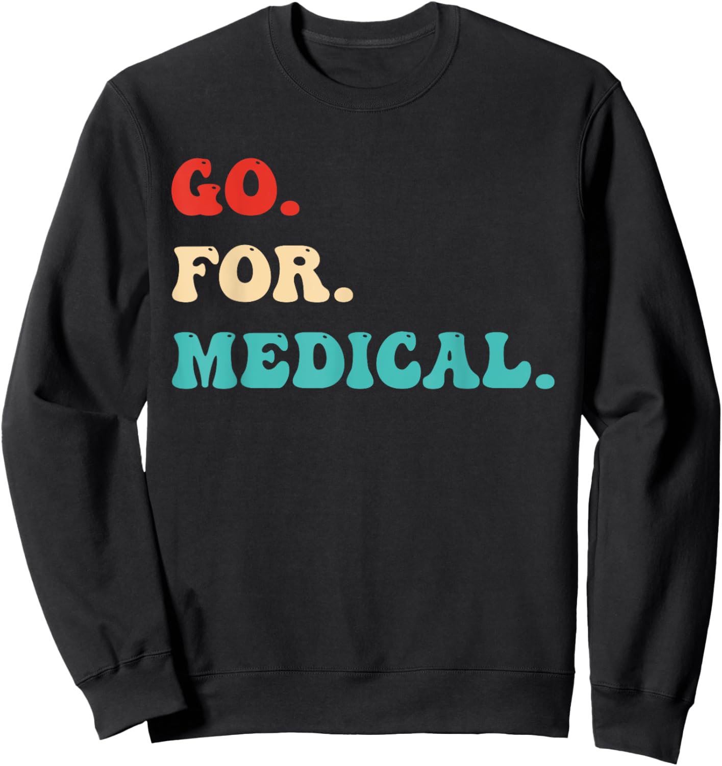 Go. For. Medical. Vintage Sweatshirt - Sweatshirt | Black