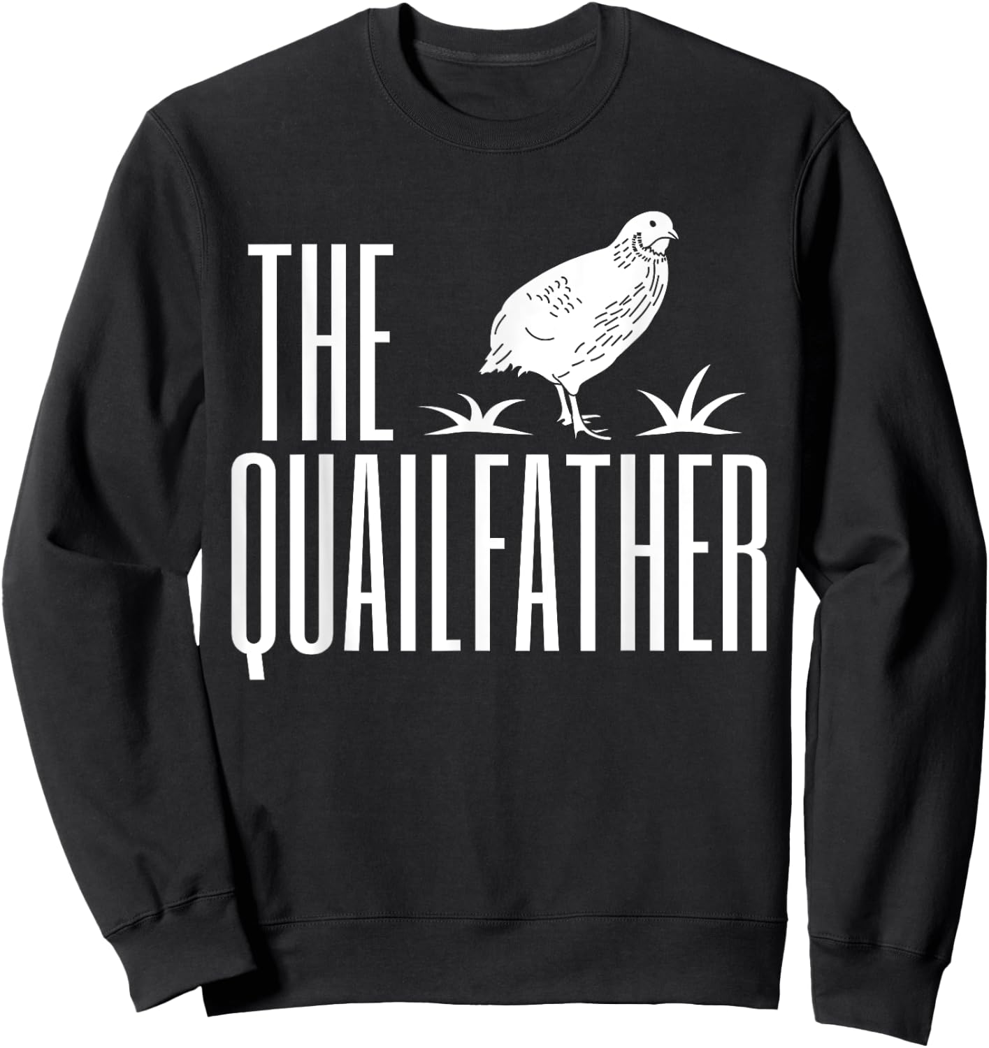 The Quailfather Dad Father's Day Quail Bird Sweatshirt - Sweatshirt | Black