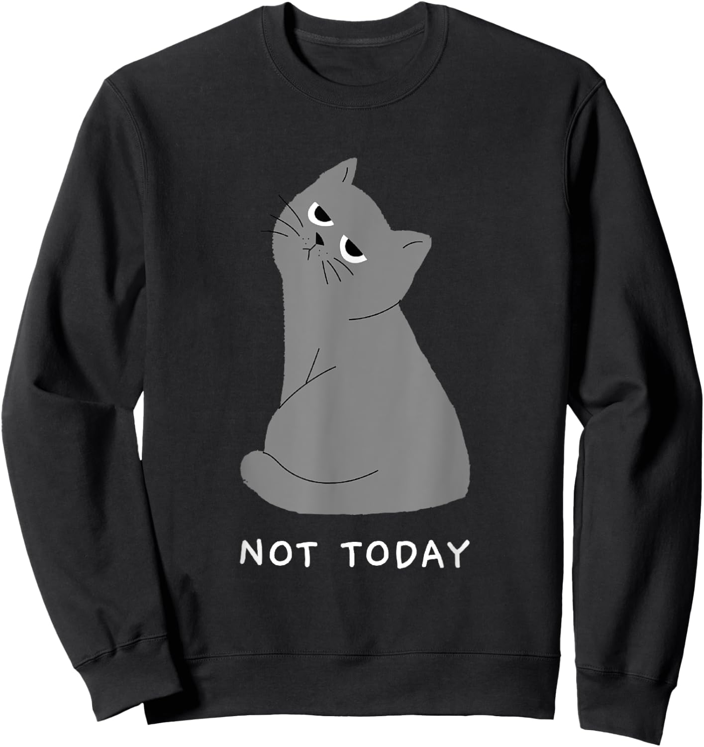 Not Today Cat Shirt Women Funny Cartoon Cute Nope Lazy Top Sweatshirt - Sweatshirt | Black