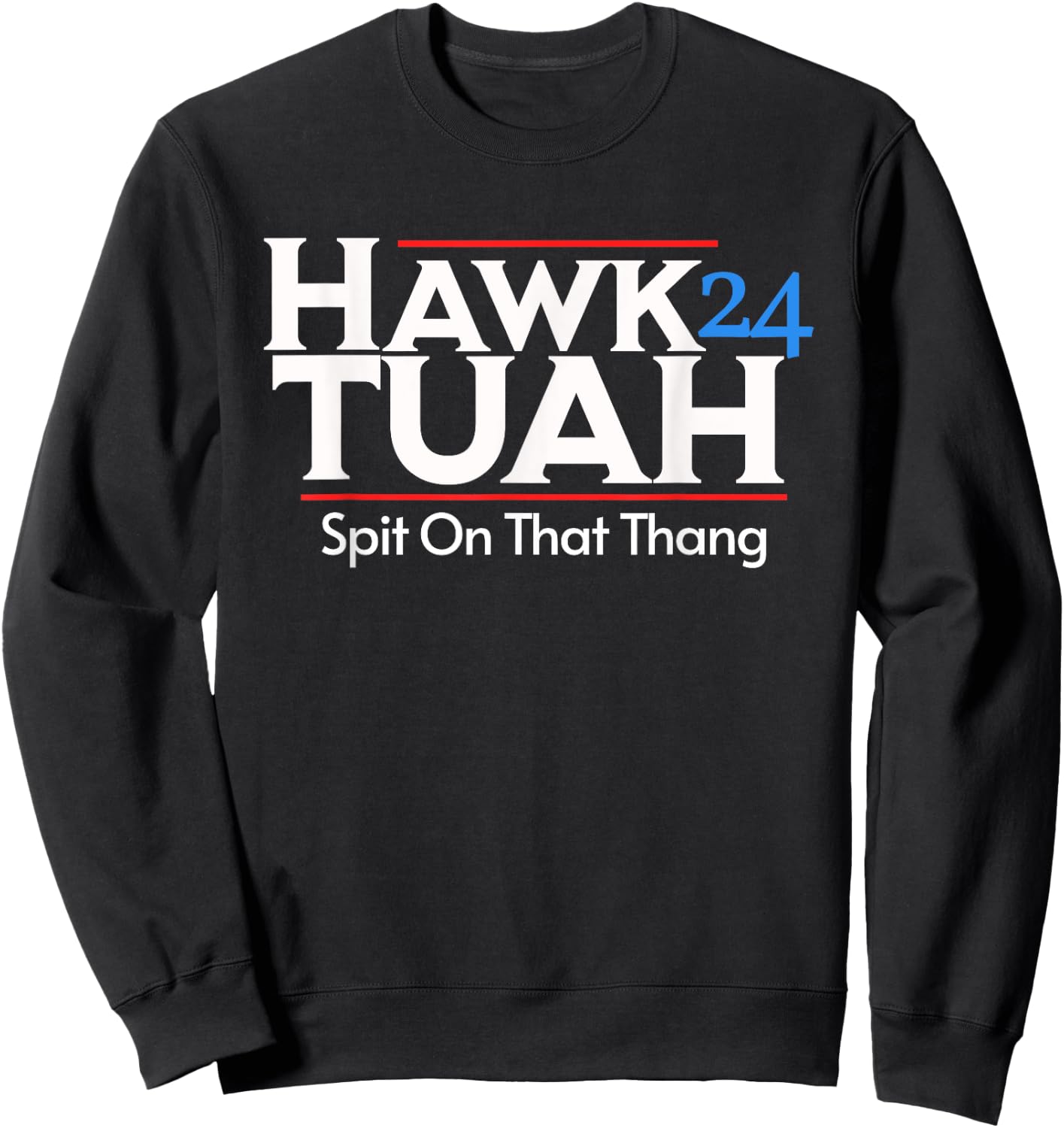 Hawk Tuah Spit On That Thang Sweatshirt - Sweatshirt | Black