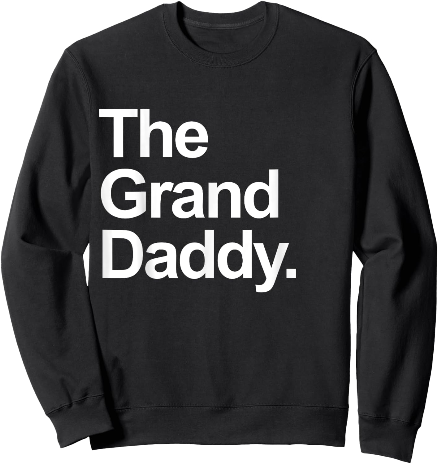 The Granddaddy - Cute Cool Funny Family Matching Shirt Sweatshirt - Sweatshirt | Black