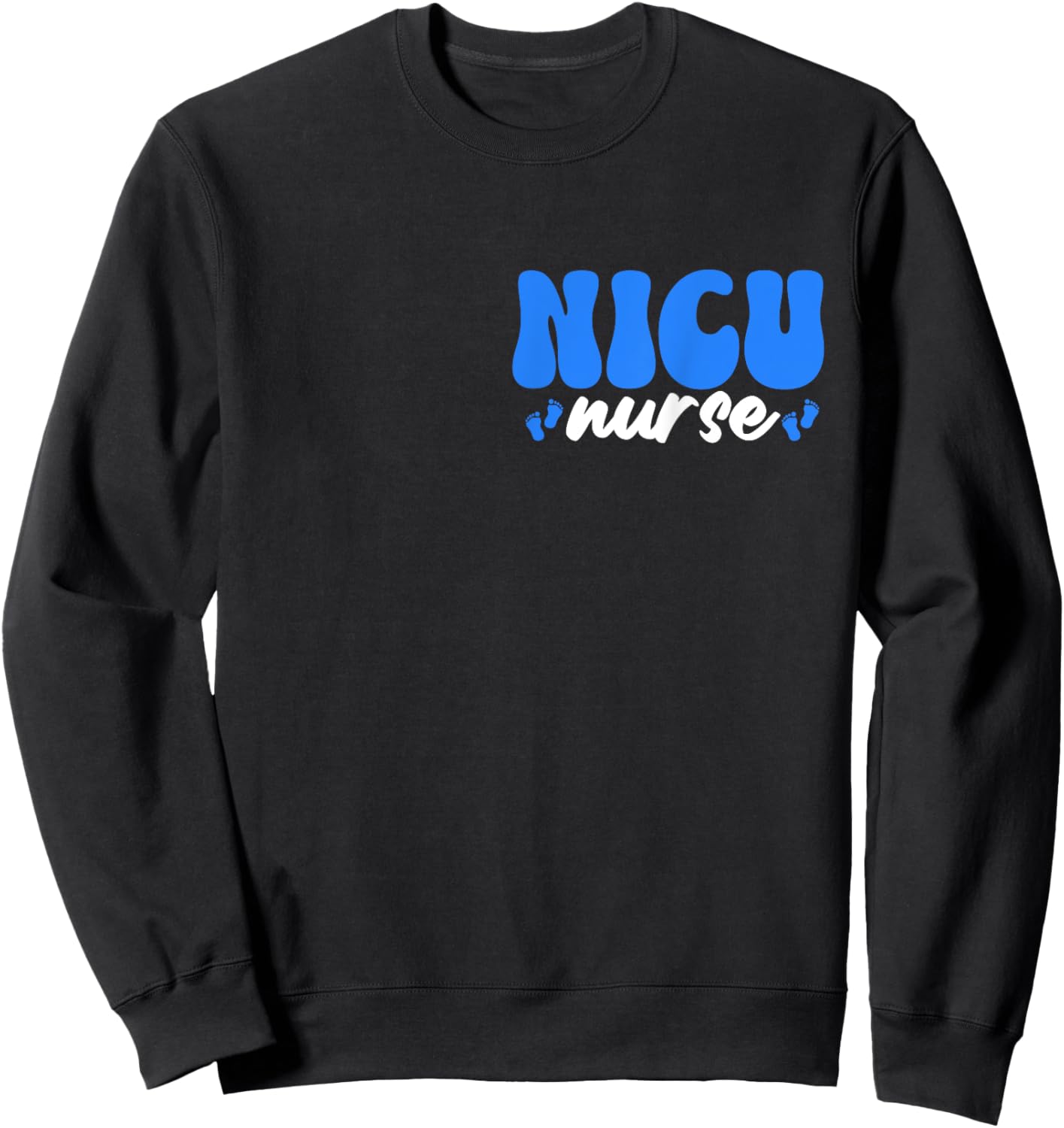 NICU Nurse Neonatal Intensive Care Unit Nursing Sweatshirt - Sweatshirt | Black