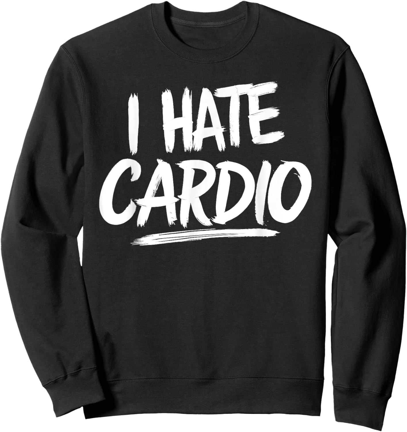 I Hate Cardio Sweatshirt - Sweatshirt | Black