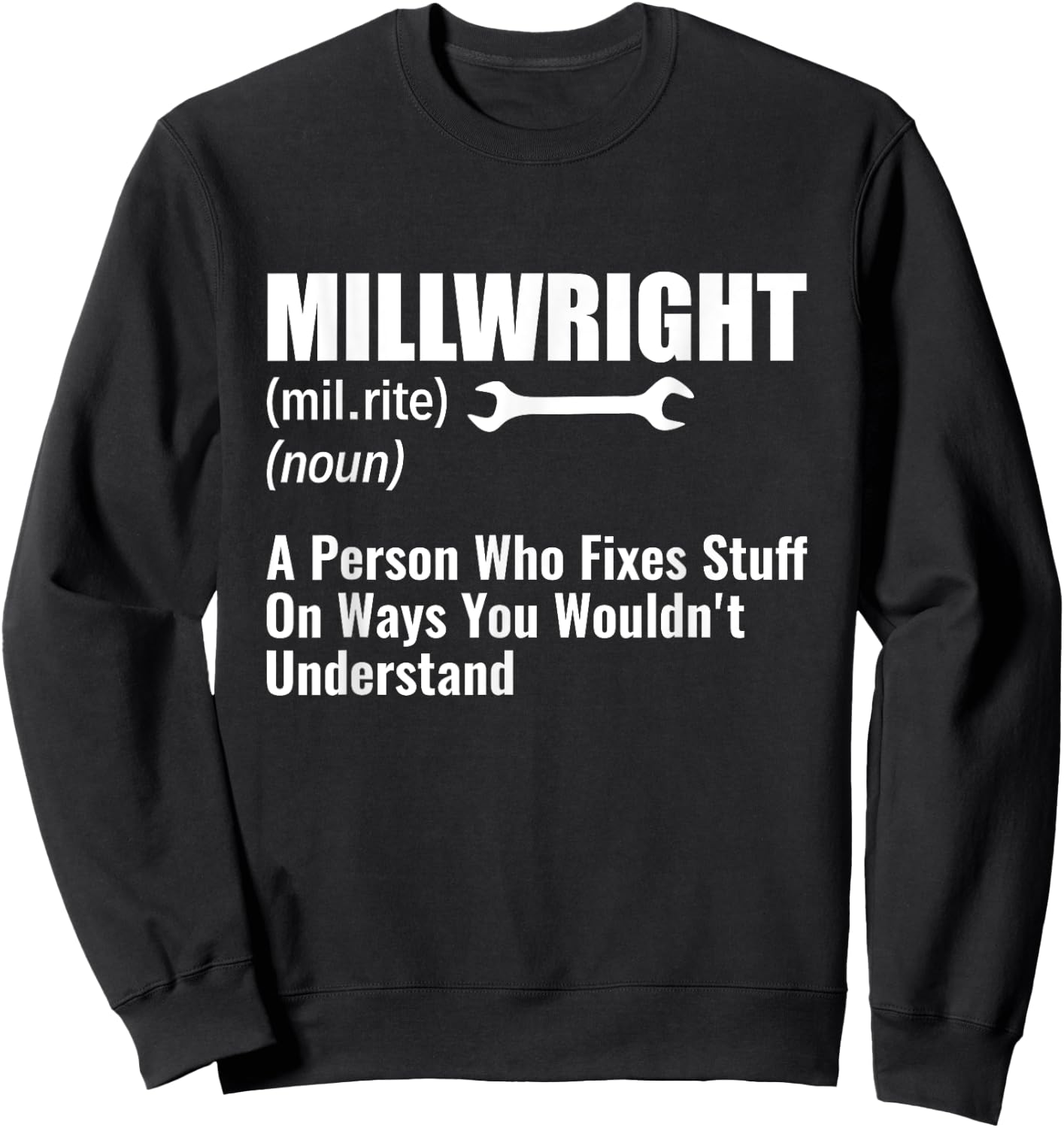Millwright A Person Who Fixes Stuff Funny Millwright Sweatshirt - Sweatshirt | Black