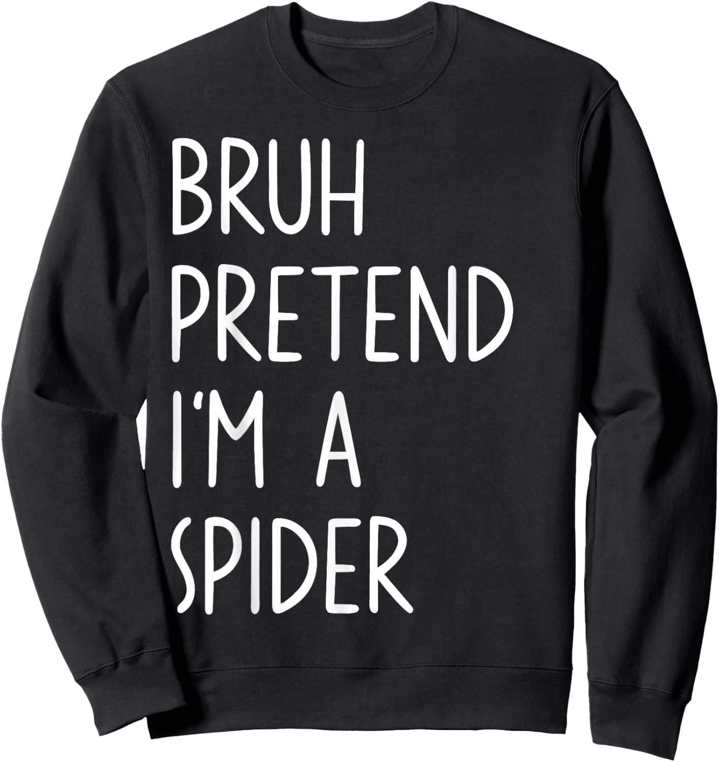 Bruh Pretend I'm A Spider Matching Costume Halloween Funny Sweatshirt - Sweatshirt | Black