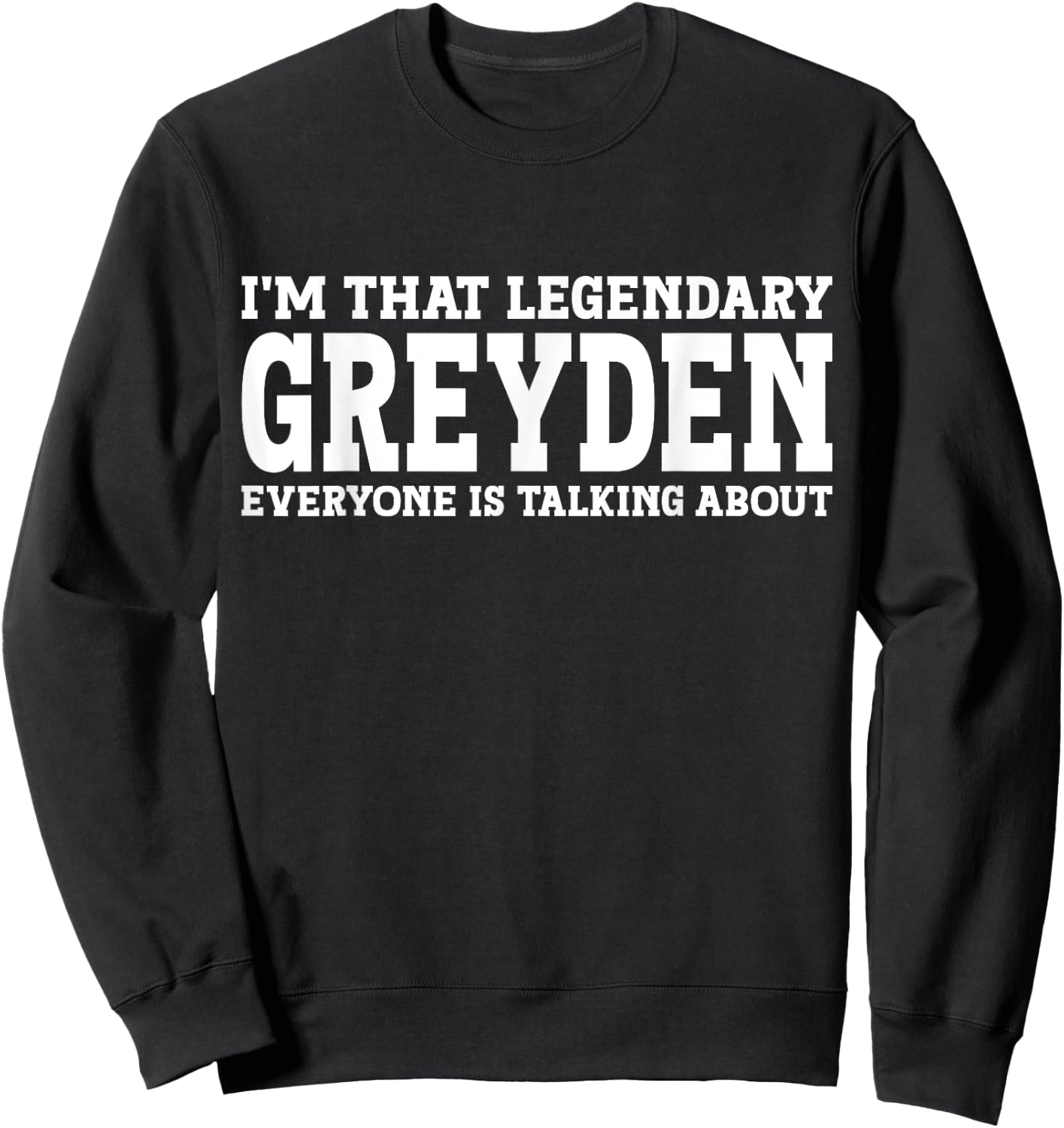 Greyden Personal Name First Name Funny Greyden Sweatshirt - Sweatshirt | Black