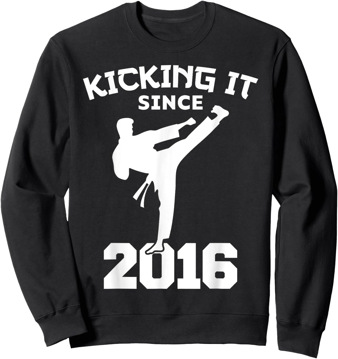 Karate Martial Arts Kicking It Since 2016 Funny Kid Birthday Sweatshirt - Sweatshirt | Black