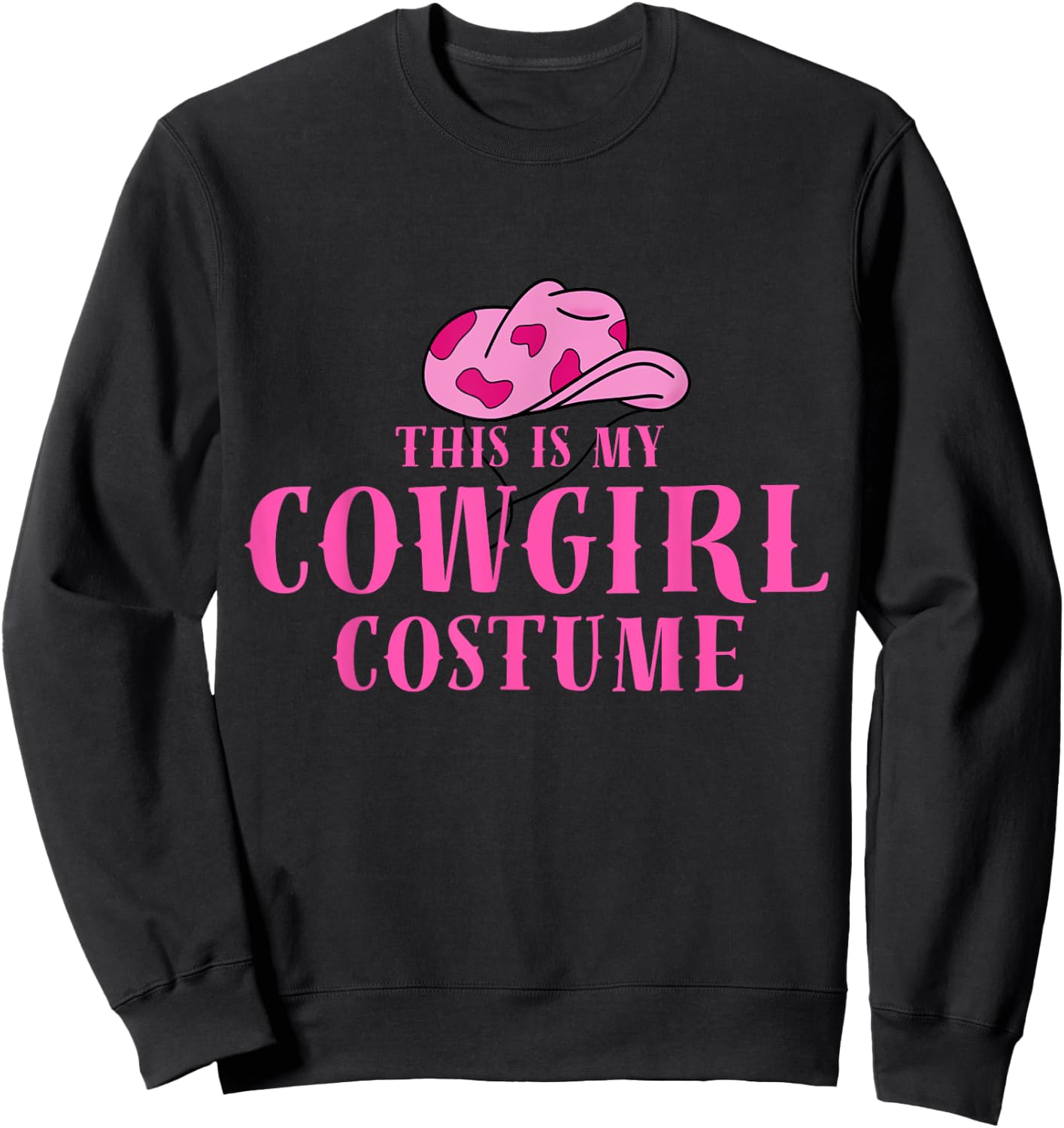 This Is My Cowgirl Costume Women Western Cowboy Rodeo Sweatshirt - Sweatshirt | Black