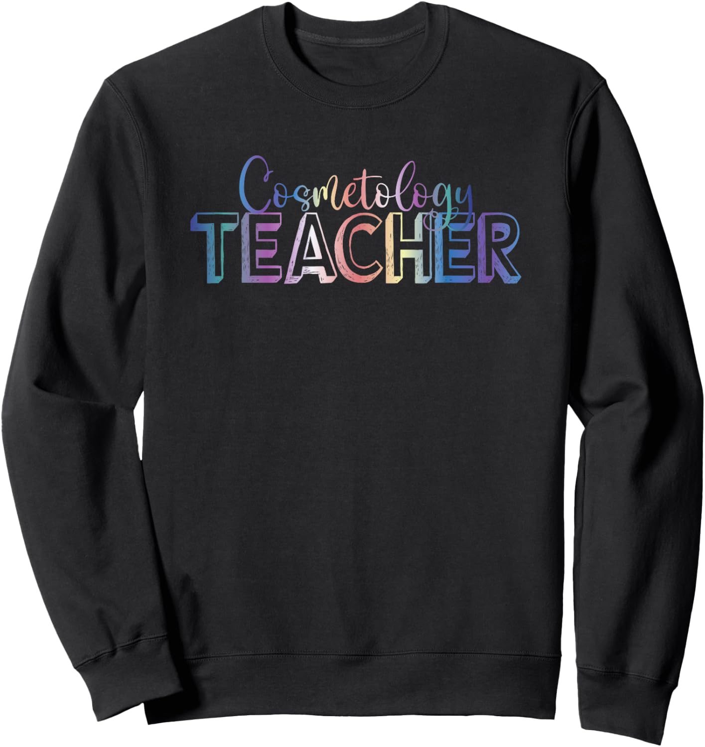 Cosmetology Teacher Sweatshirt - Sweatshirt | Black
