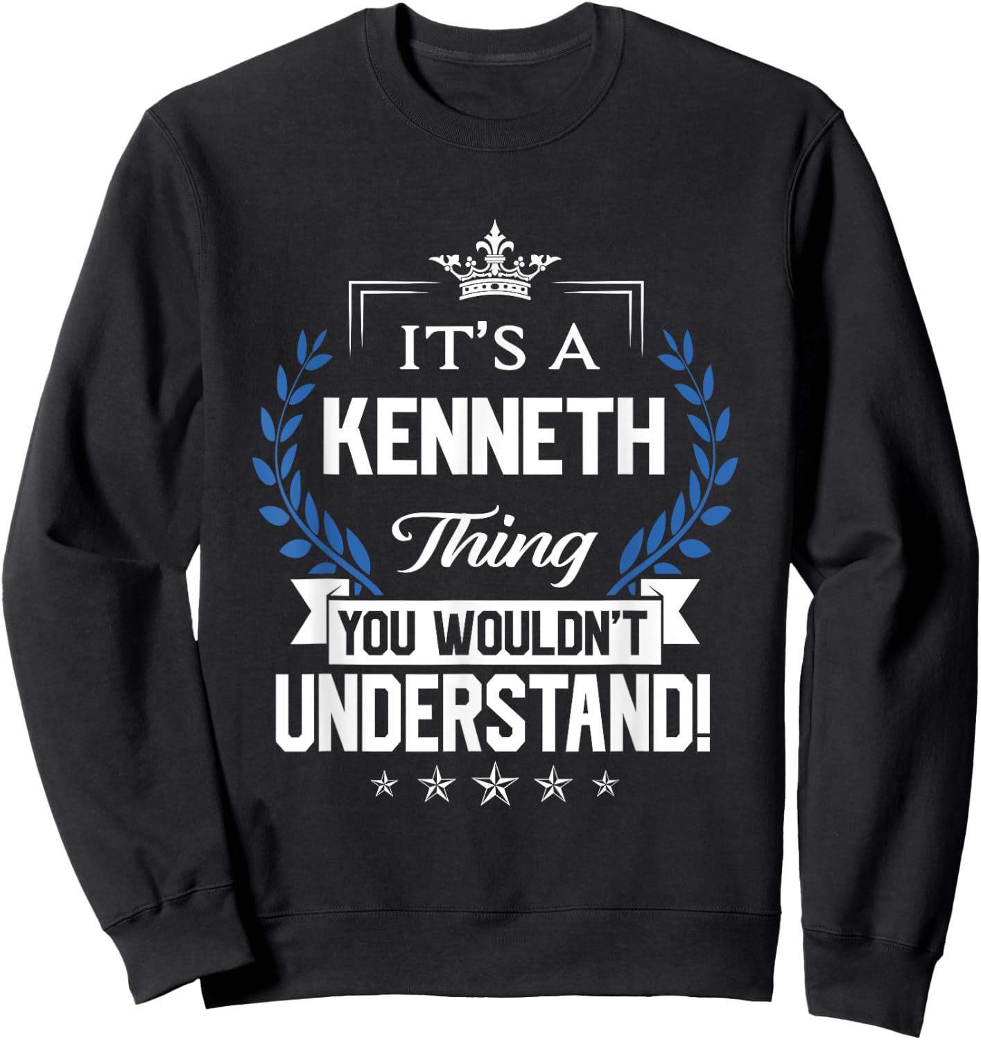 Kenneth Name - Kenneth Thing Name You Wouldn't Understand Sweatshirt - Sweatshirt | Black