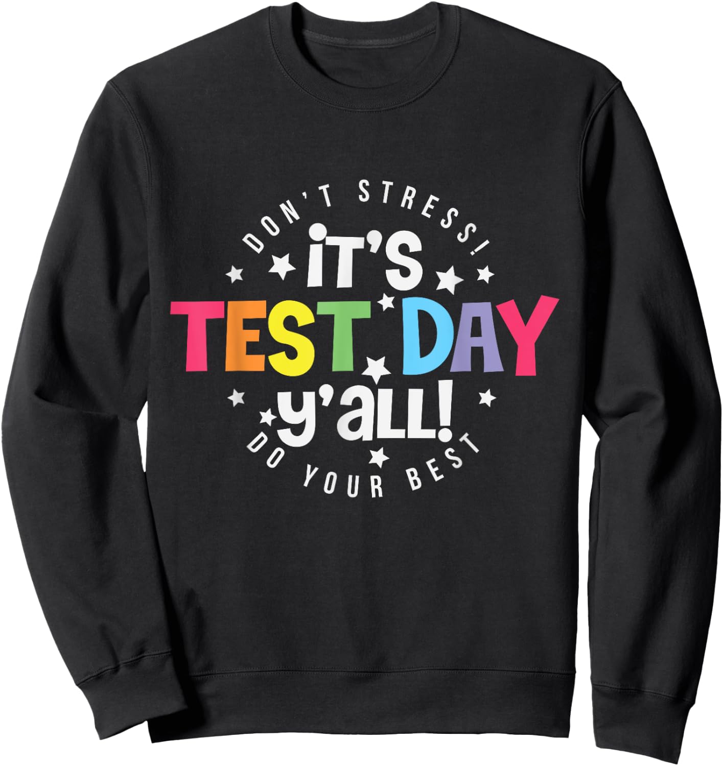Test Day Rock The Test Teacher Testing Day You Got This Sweatshirt - Sweatshirt | Black
