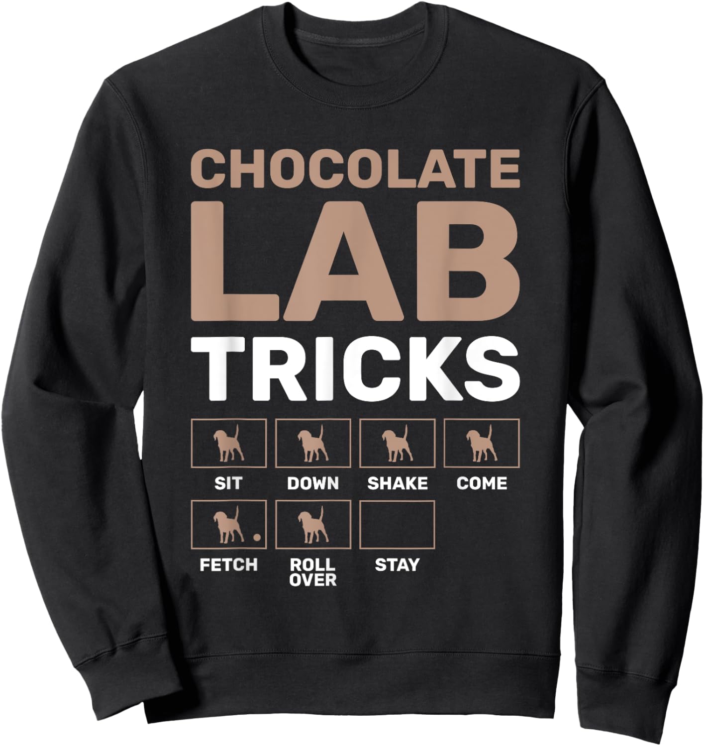 Chocolate Lab Tricks Black Labrador Sweatshirt - Sweatshirt | Black