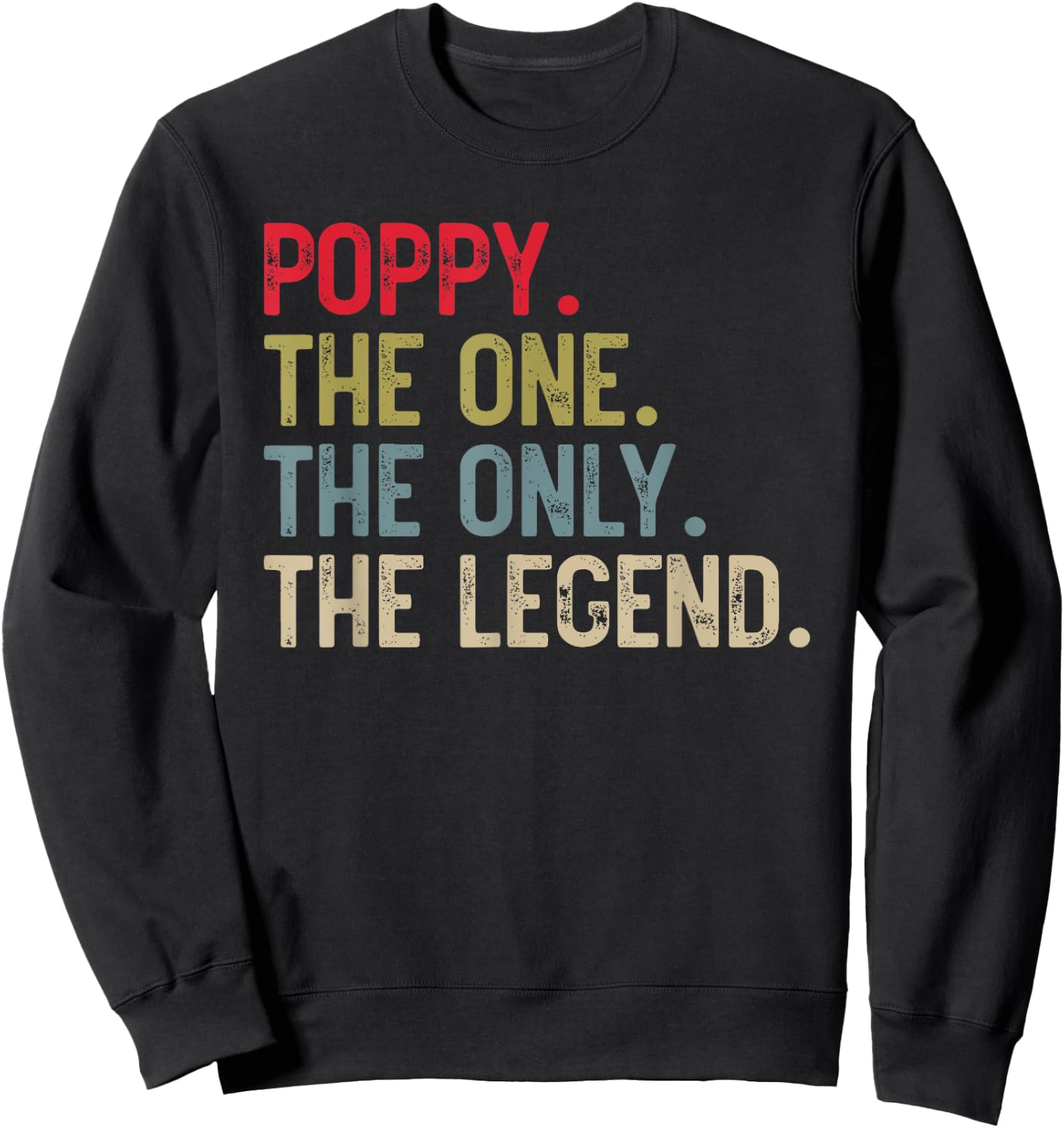 Poppy The One The Only The Legend for Papa Grandpa Sweatshirt - Sweatshirt | Black