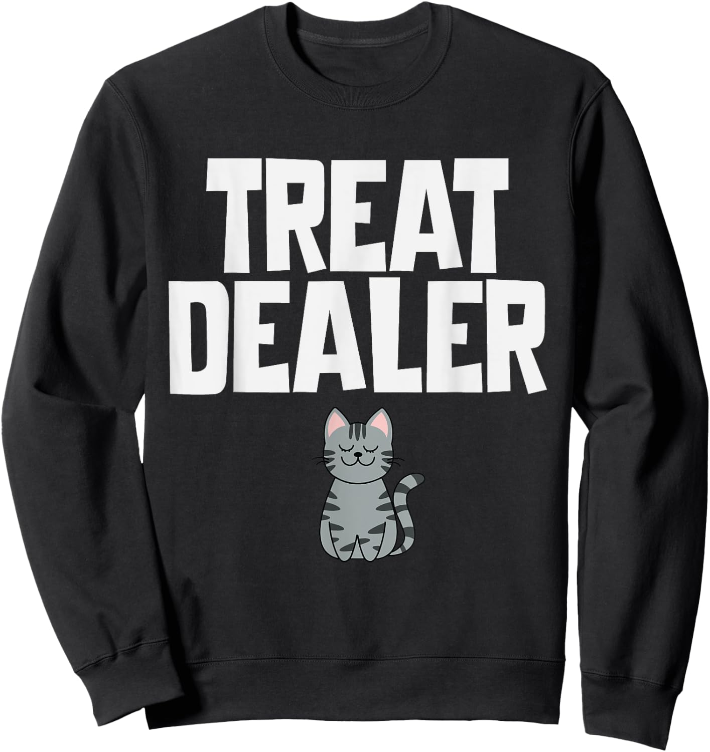 Cat Treat Dealer Funny Cat Owner Mom Dad Cats Sitter Sweatshirt - Sweatshirt | Black