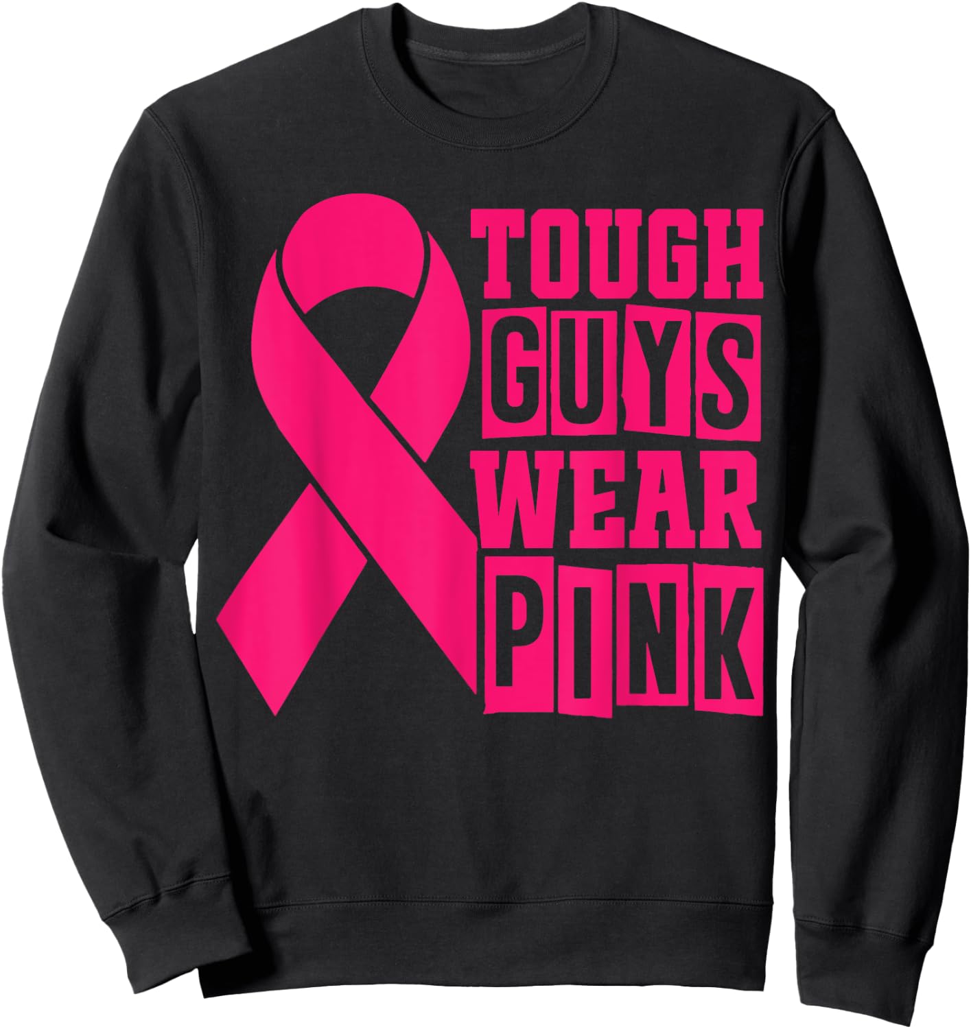 Breast Cancer Supporters - Tough Guys Wear Pink Sweatshirt - Sweatshirt | Black