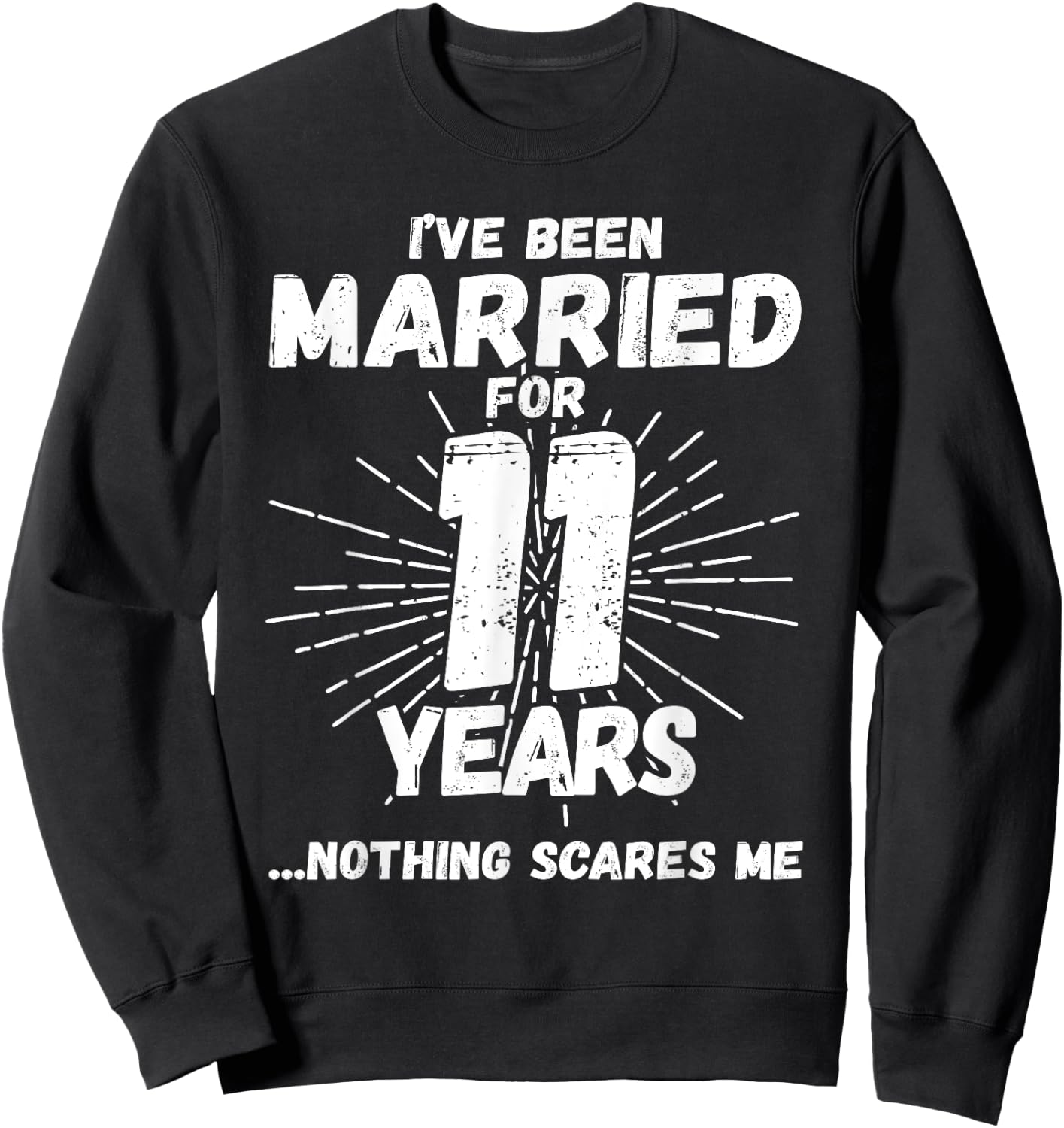 Couples Married 11 Years - Funny 11th Wedding Anniversary Sweatshirt - Sweatshirt | Black