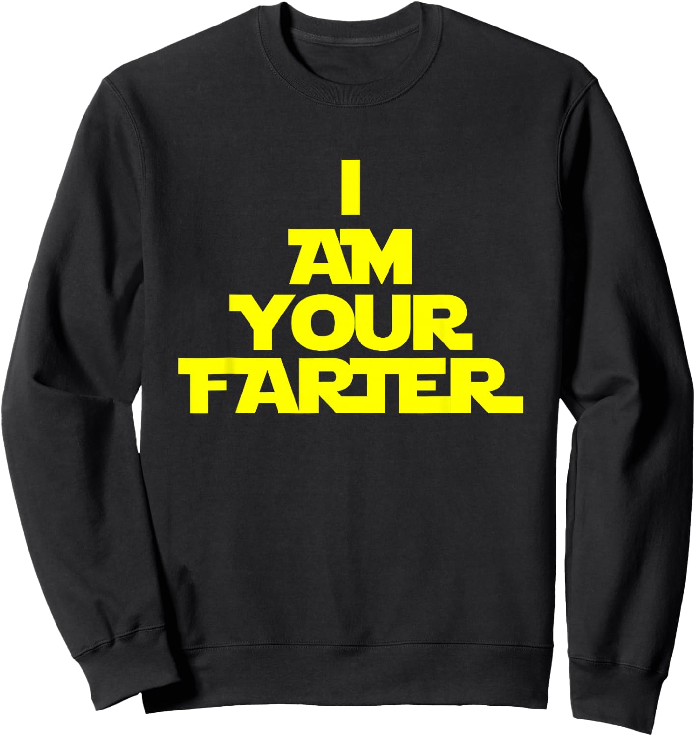 I Am Your Farter Sweatshirt - Sweatshirt | Black