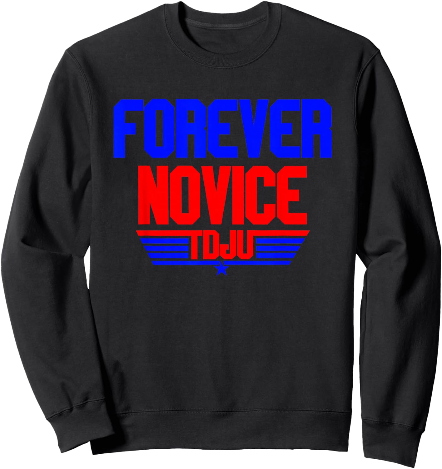TDJU Forever Novice Sweatshirt - Sweatshirt | Black