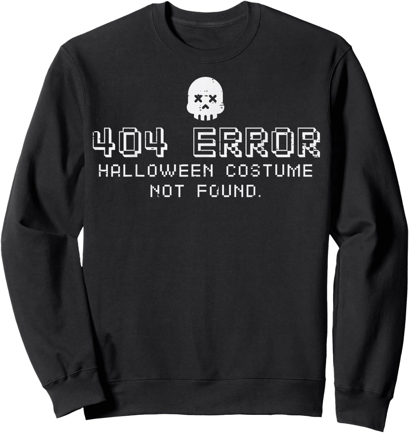 Halloween Costume Not Found 404 Error Programmer Men Women Sweatshirt - Sweatshirt | Black
