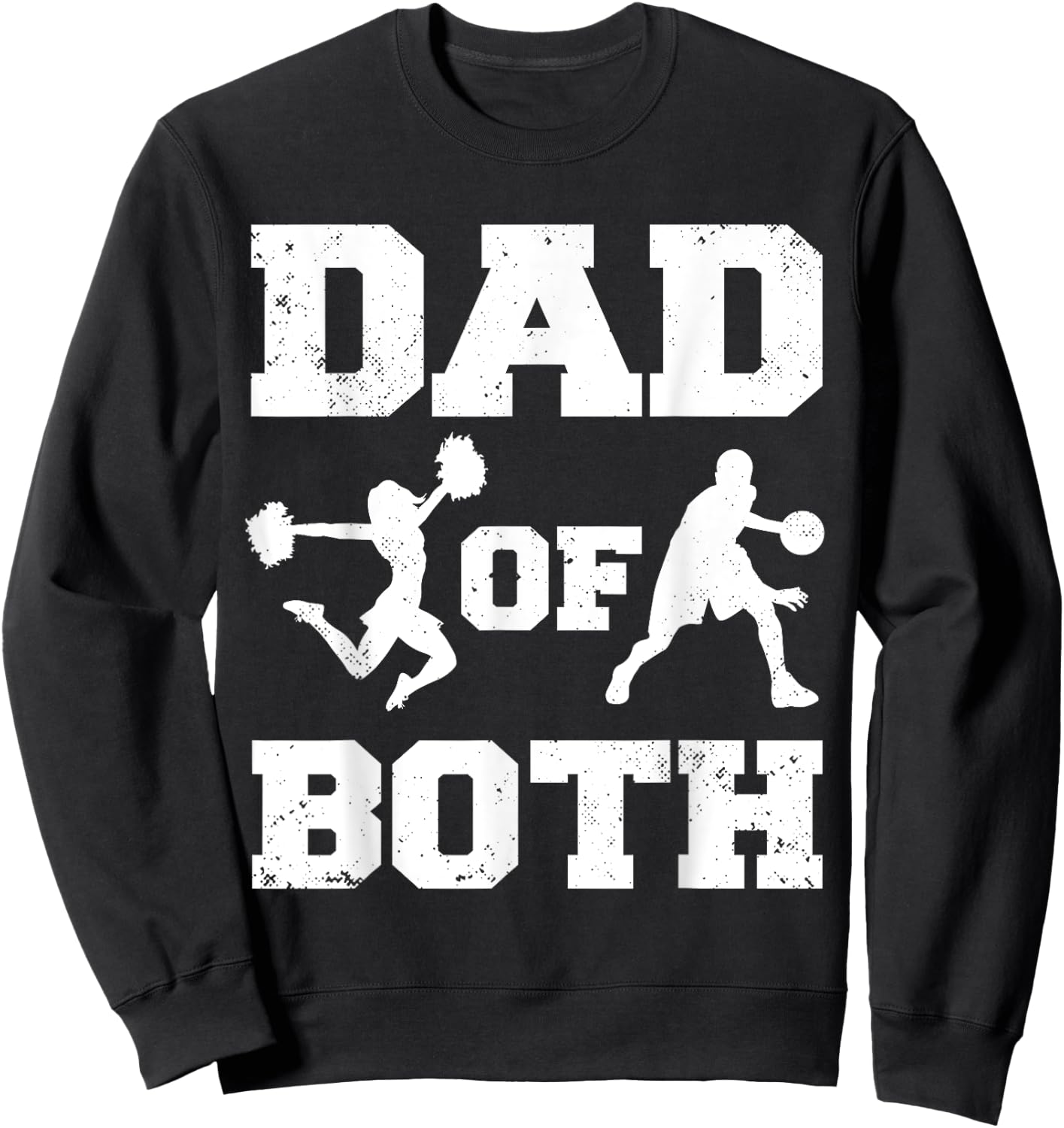 Dad Of Both Funny Cheer Basketball Dad Sweatshirt - Sweatshirt | Black