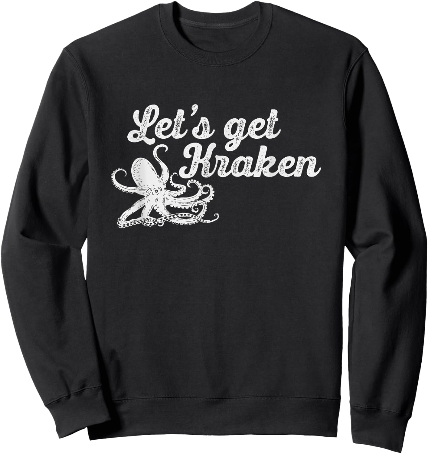 Let's Get Kraken Funny Octopus Marine Biologist Gift Sweatshirt - Sweatshirt | Black