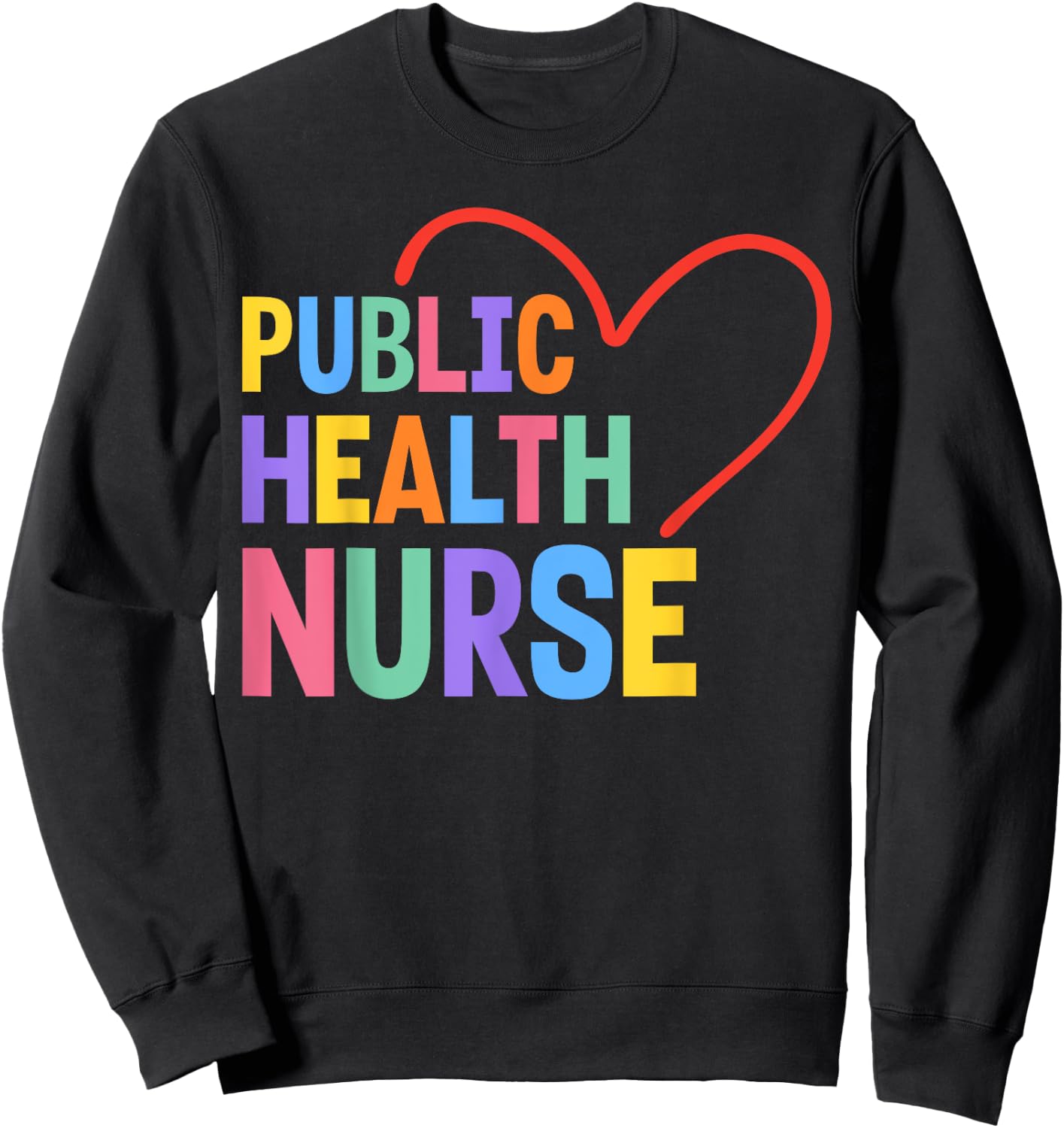 Public Health Nurse Heart Sweatshirt - Sweatshirt | Black