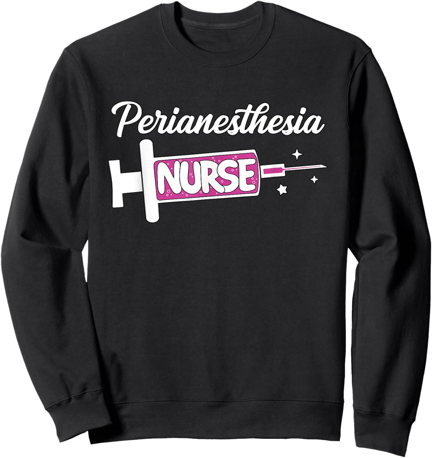 Perianesthesia Nurse Cute PACU Nursing Unit RN Sweatshirt - Sweatshirt | Black