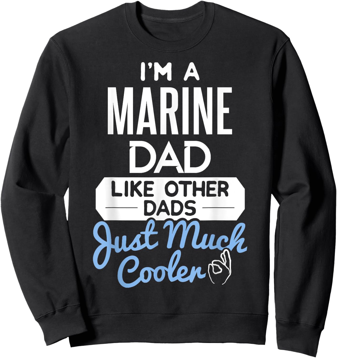 Cool Marine Dad Fathers Day Gift Sweatshirt - Sweatshirt | Black