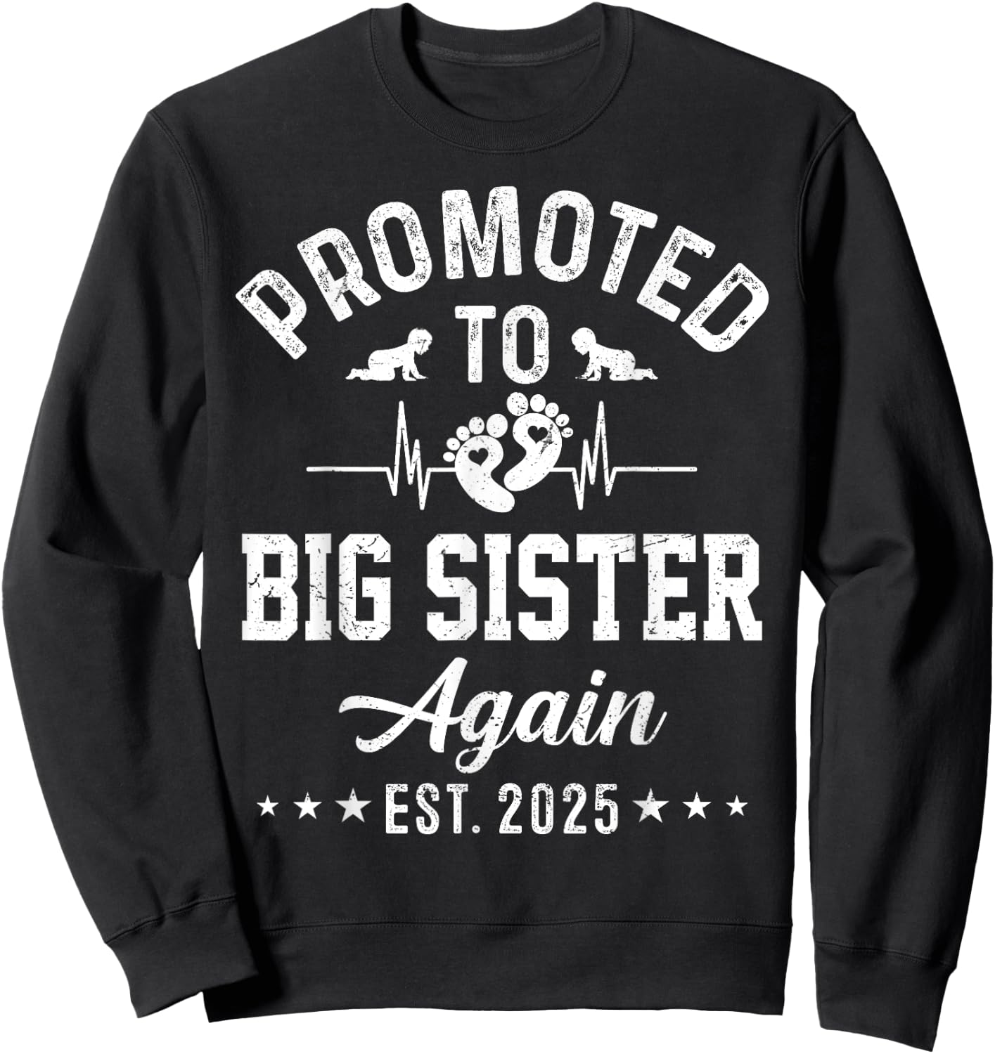 Promoted To Big Sister Again Est 2025 Pregnancy Announcement Sweatshirt - Sweatshirt | Black