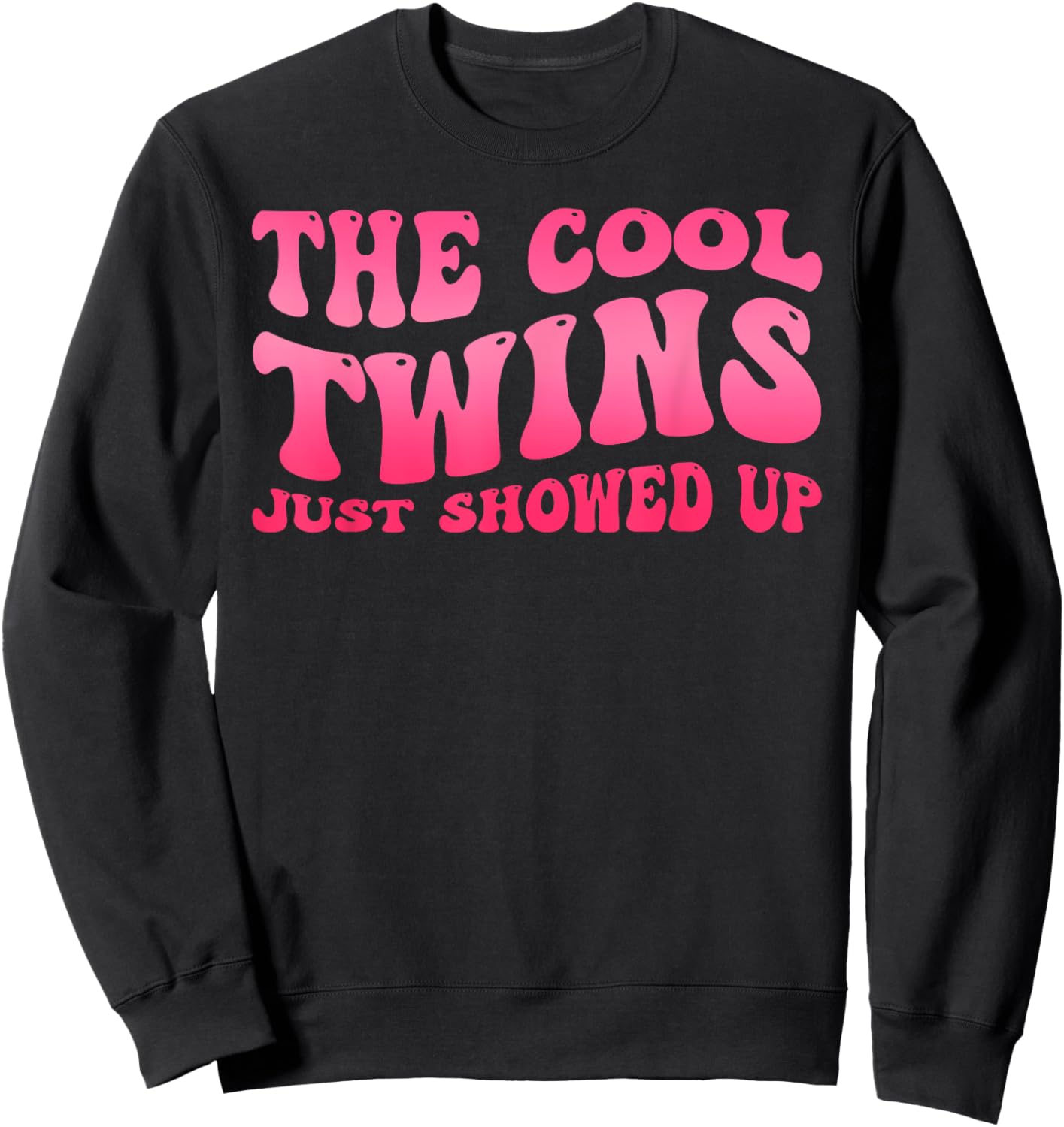 Cool Twins Just Showed Up Twin Day Spirit Week Twins Women Sweatshirt - Sweatshirt | Black