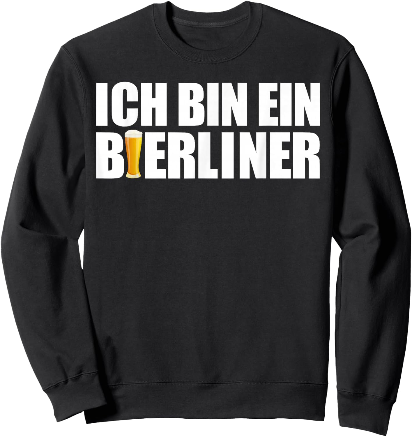 Ich Bin Ein Berliner Beer Shirt with German Text "Ich Bin Ein Bierliner" [ Sweatshirt - Sweatshirt | Black