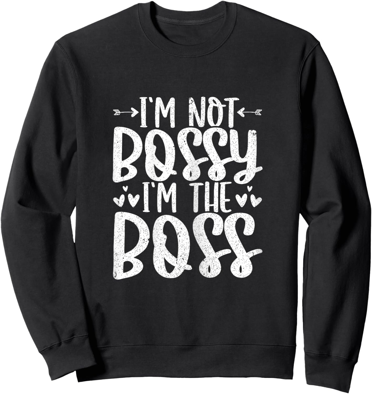 I'm Not Bossy I'm The Boss Lady Sweatshirt - Sweatshirt | Black