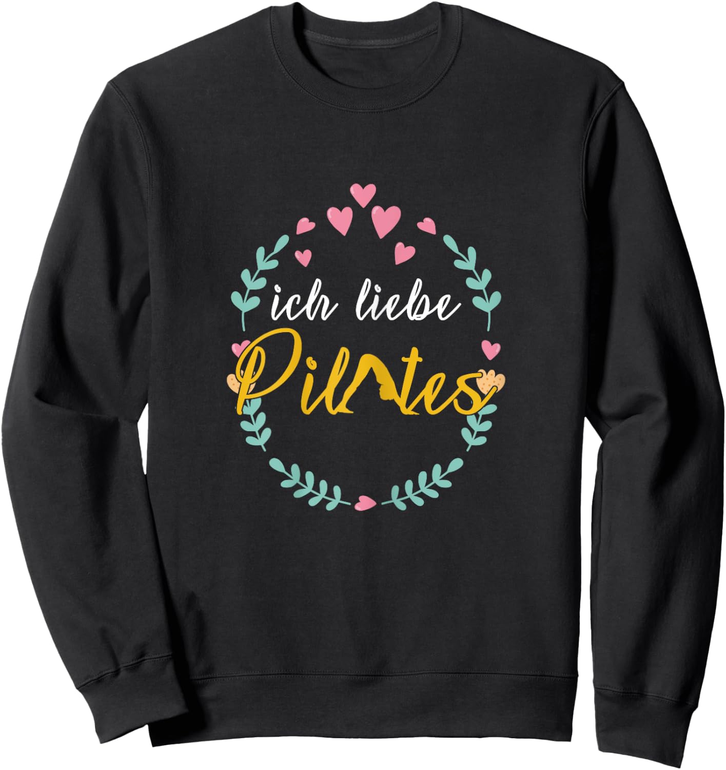 I Love Pilates Pilates Trainer Pilates Method Gift Sweatshirt - Sweatshirt | Black