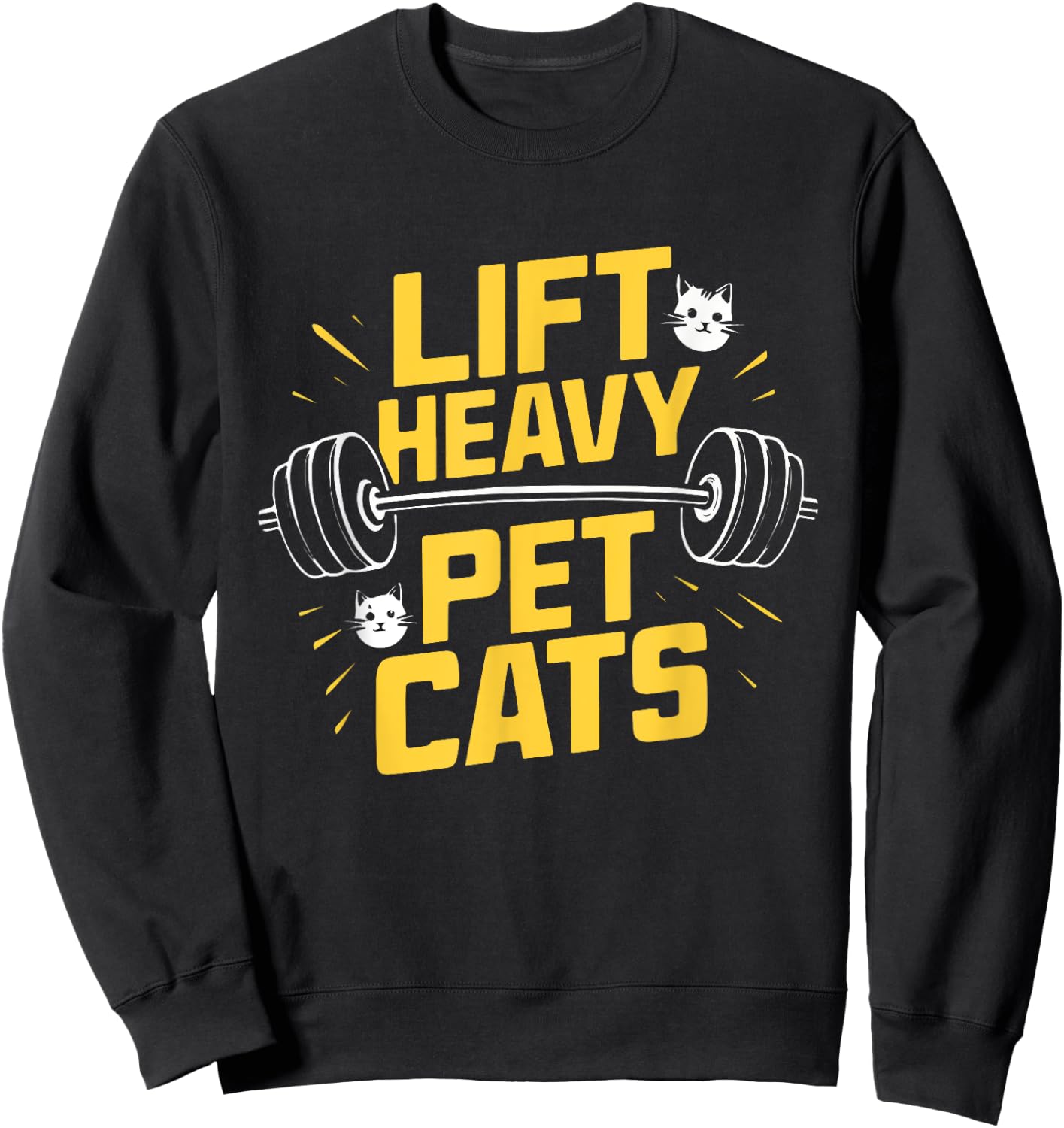 Lift Heavy Pet Cats Funny Gym Workout Weight Lifting Lifter Sweatshirt - Sweatshirt | Black