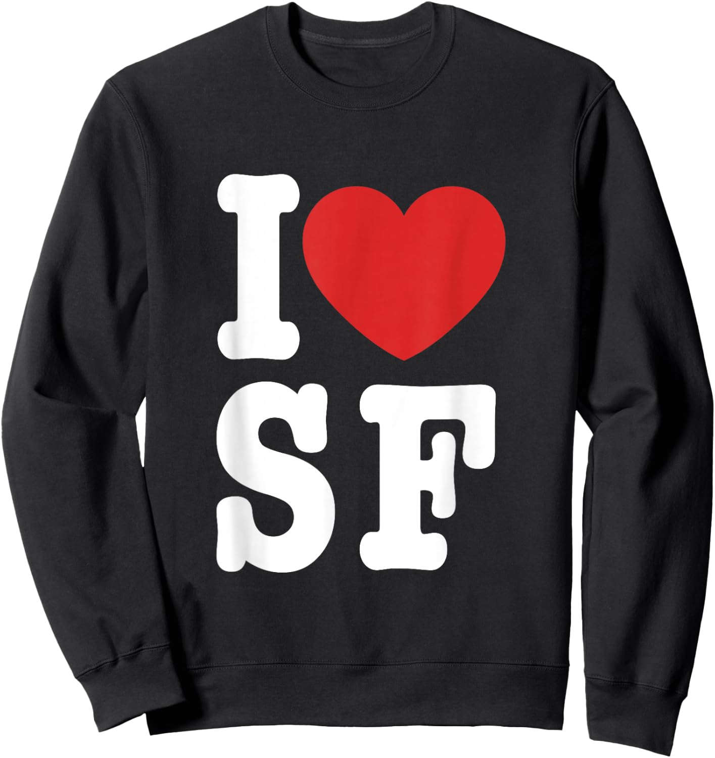 I Love SF Classic Typewriter Font Sweatshirt - Sweatshirt | Black
