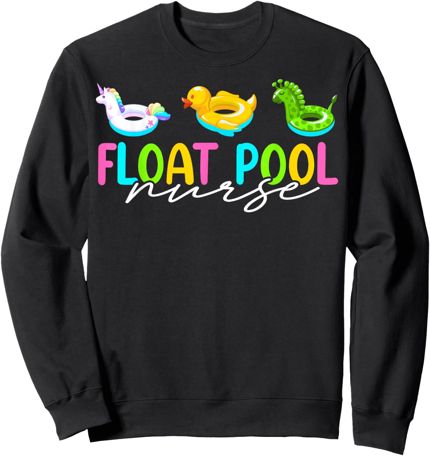 Float Nurse Nursing Cute Registered Float Pool Nurse Sweatshirt - Sweatshirt | Black
