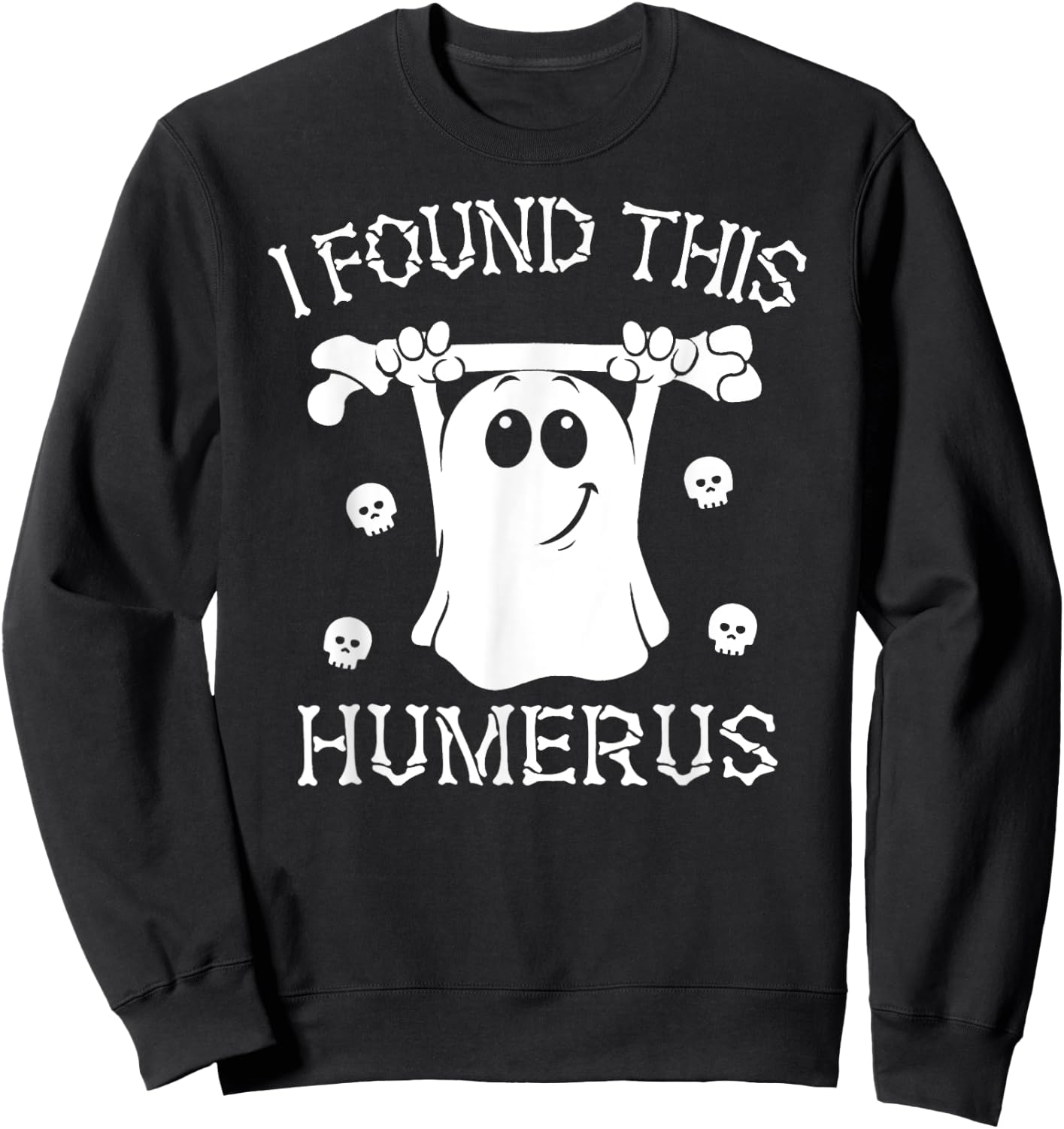 I Found This Humerus Pun Joke Humorous Halloween Costume Sweatshirt - Sweatshirt | Black