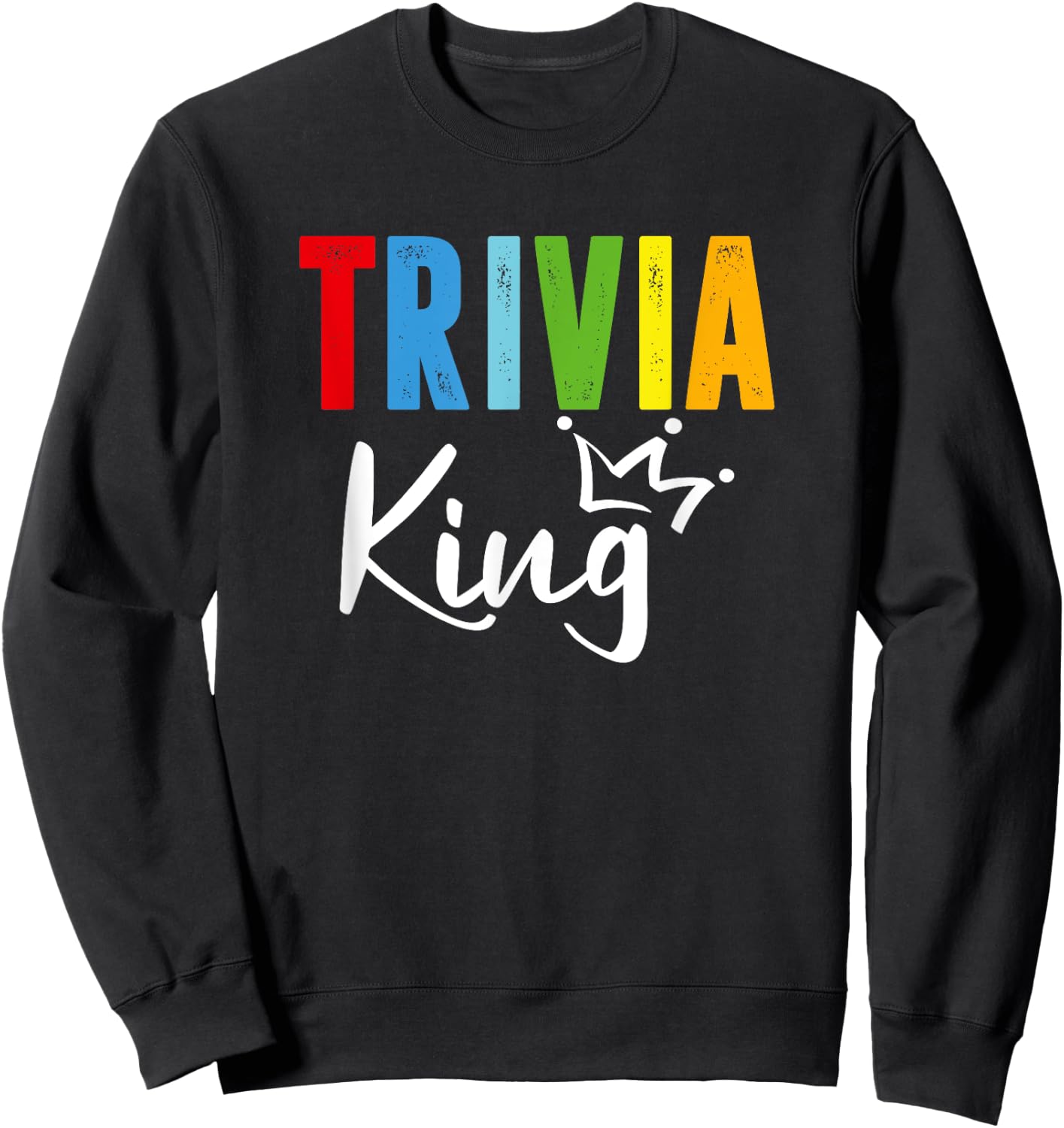 Trivia King, Funny Quiz Master Sweatshirt - Sweatshirt | Black