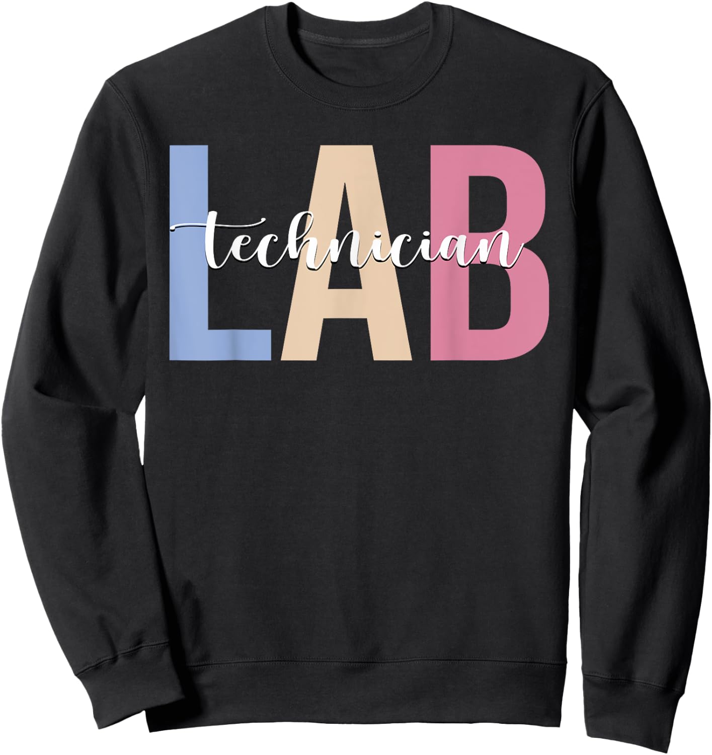 Lab Technician Medical Laboratory Technician Lab Tech Sweatshirt - Sweatshirt | Black